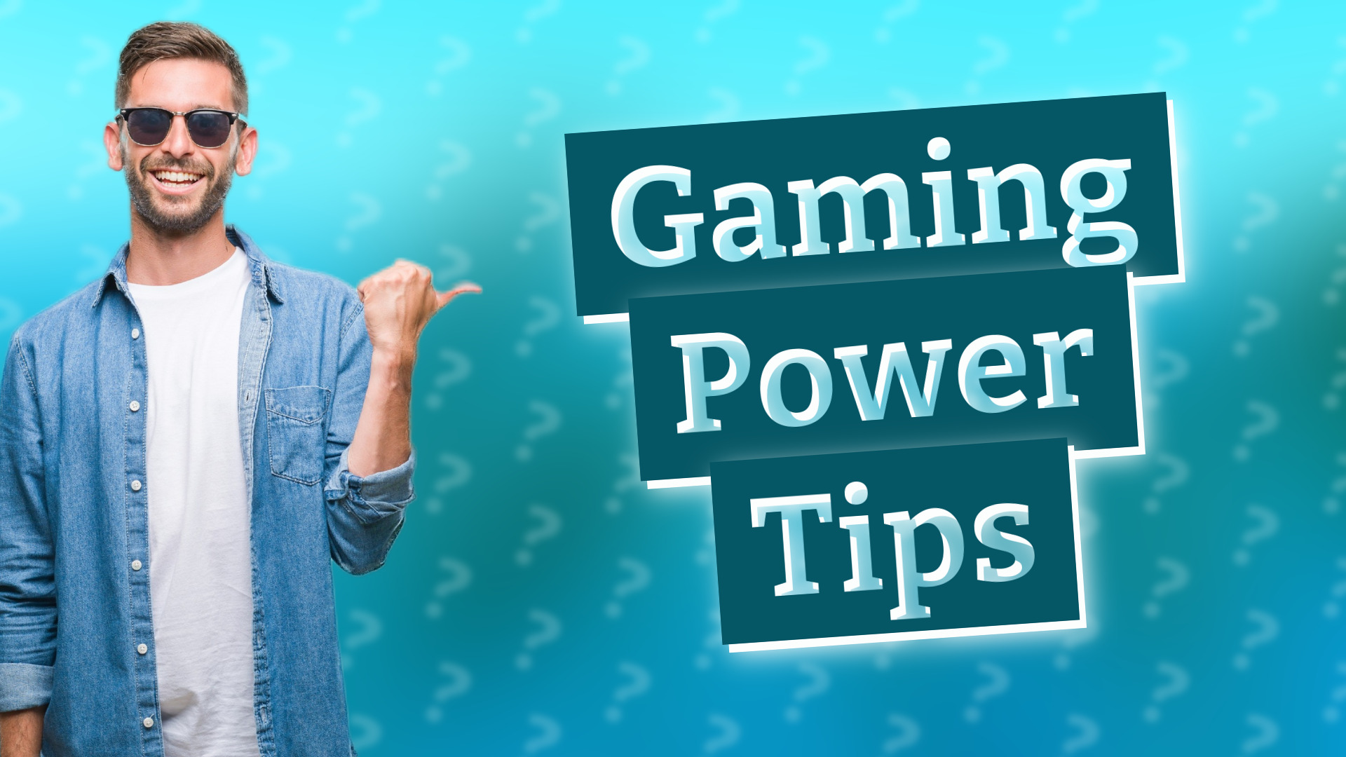 Gaming Power Tips