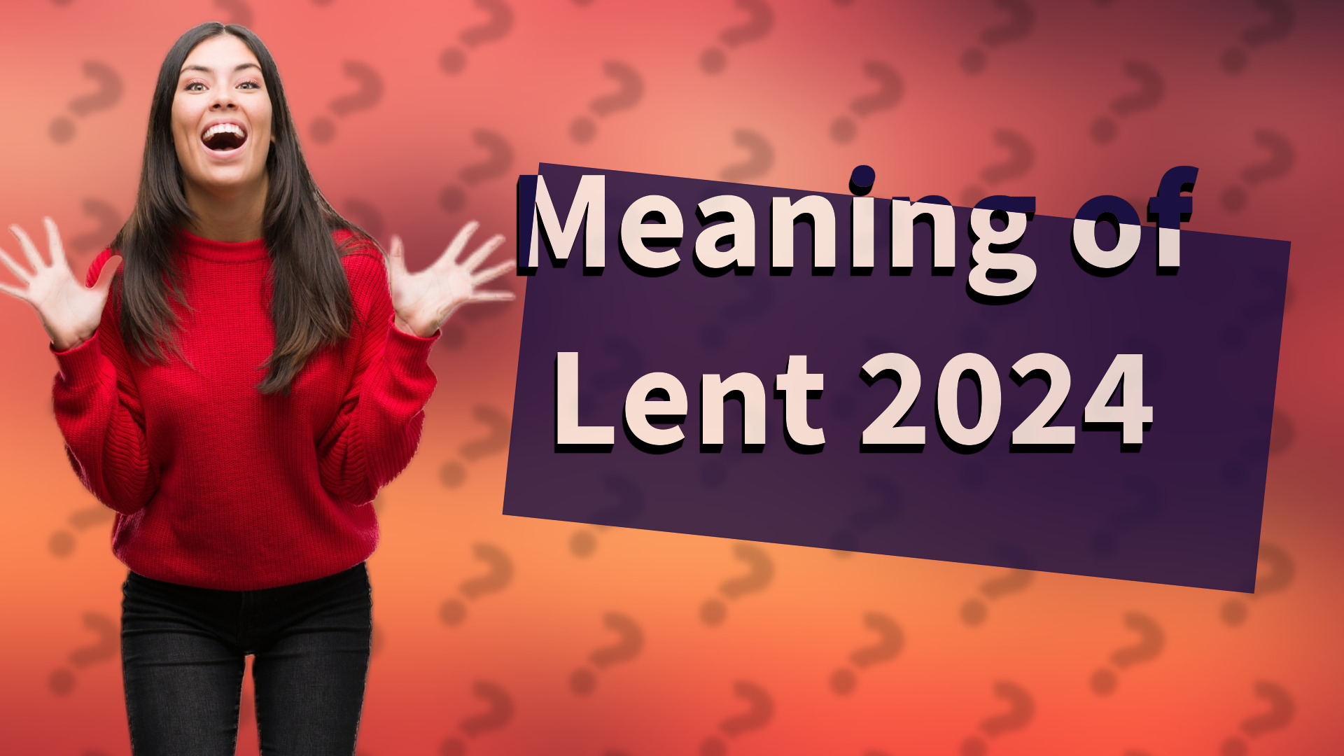 Meaning of Lent 2024