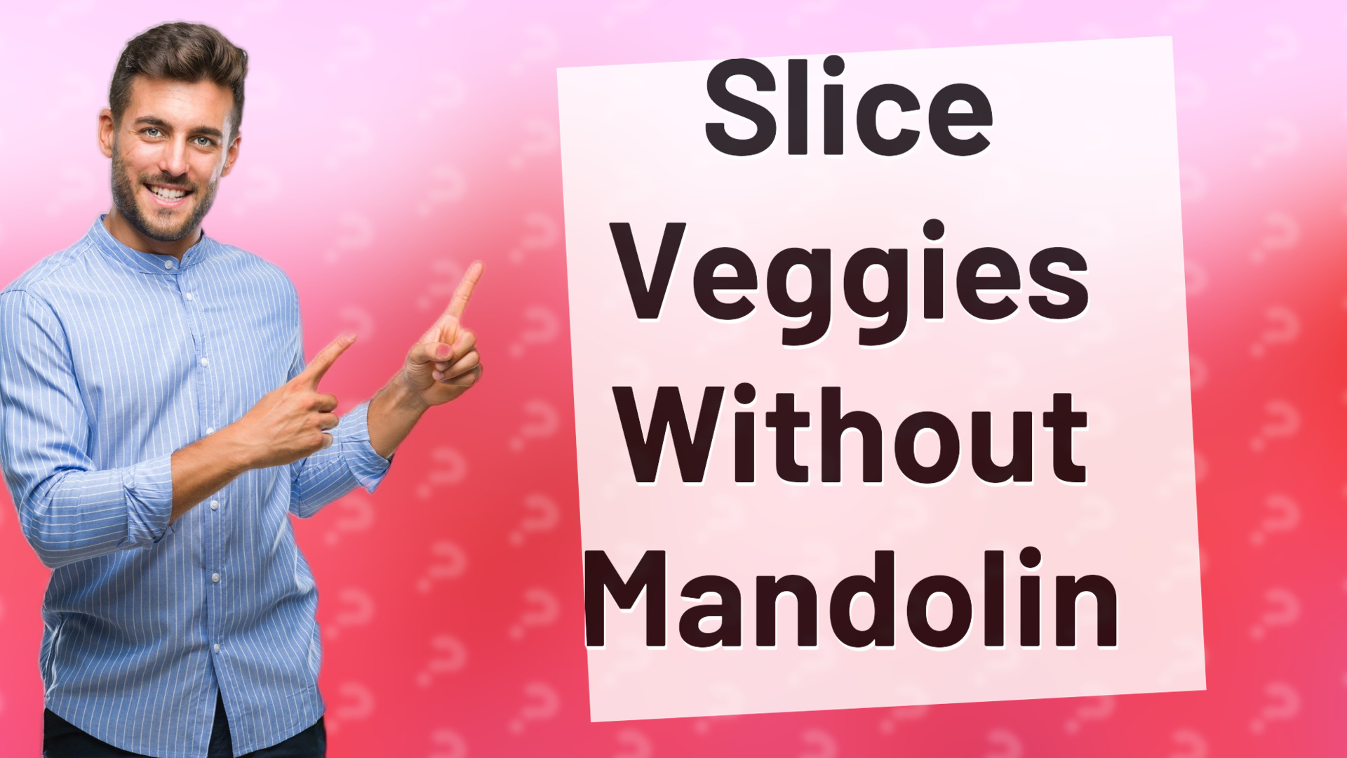 Slice Veggies Without Mandolin