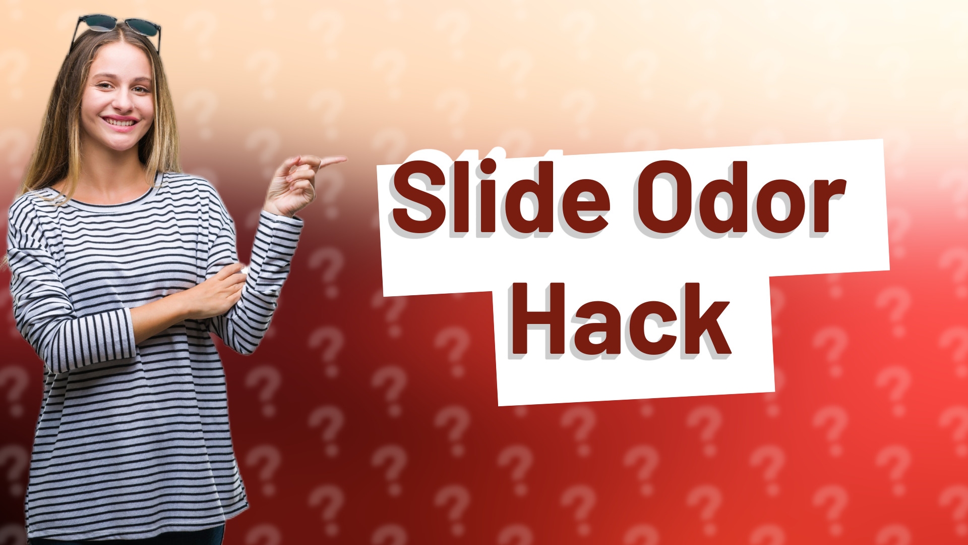 Slide Odor Hack
