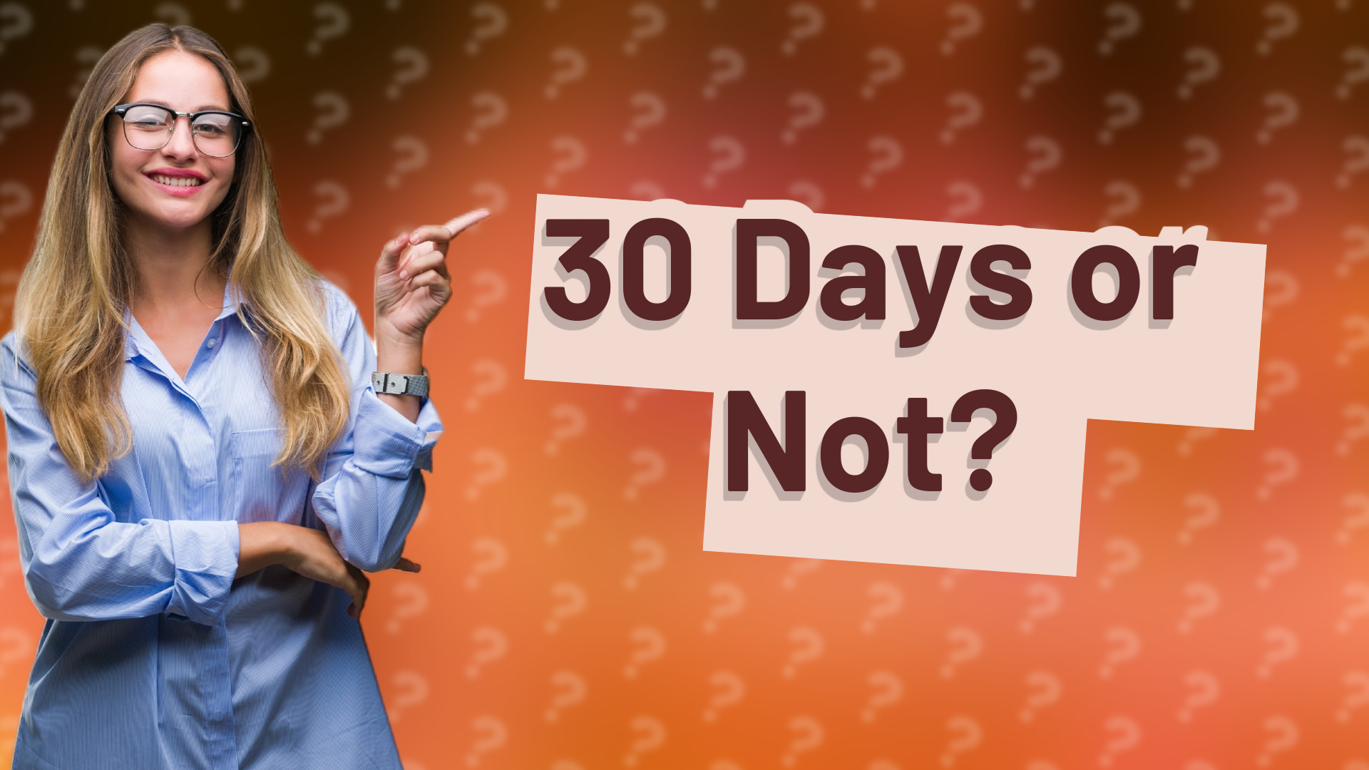 30 Days or Not?