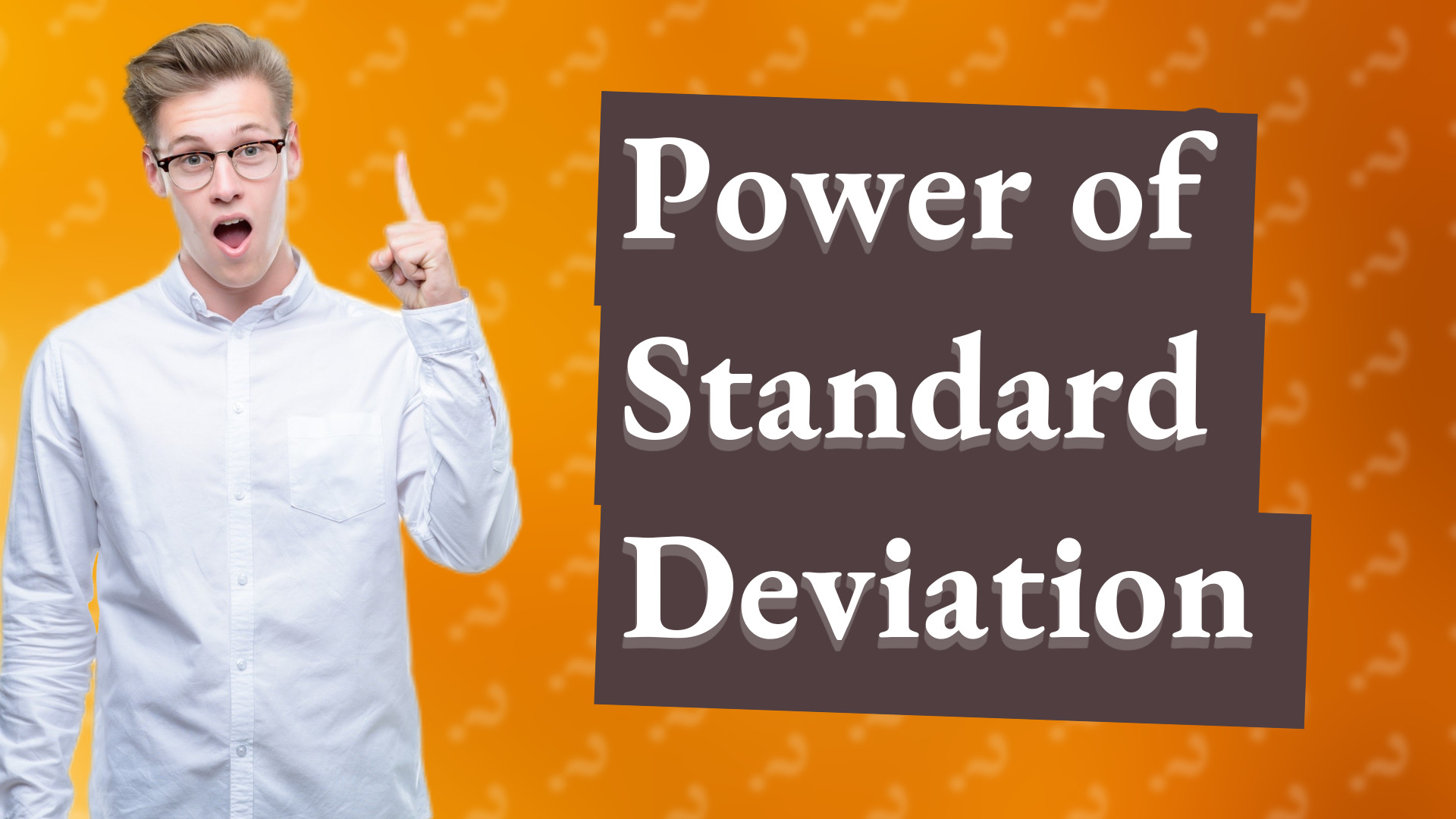 Power of Standard Deviation