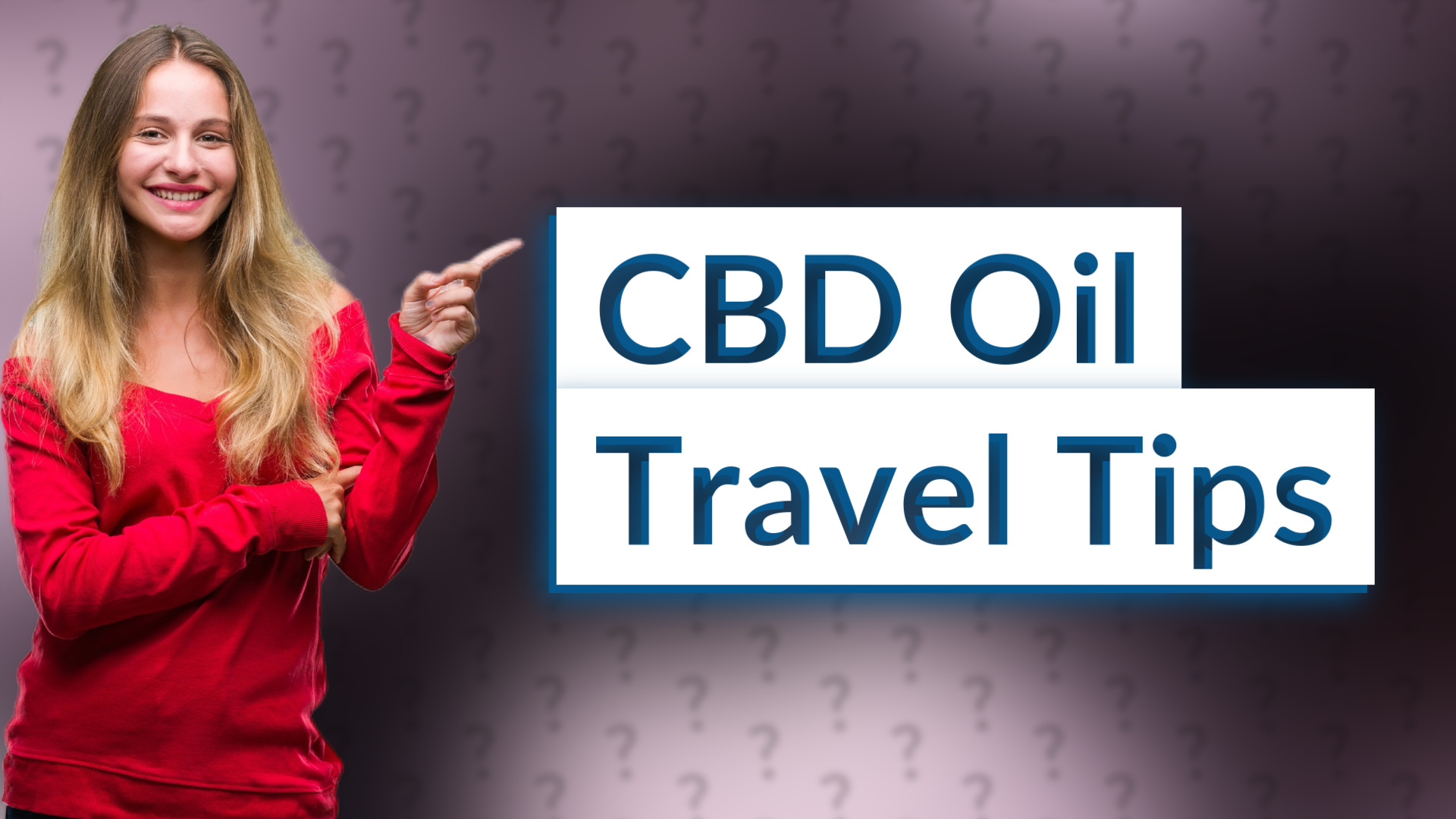 CBD Oil Travel Tips