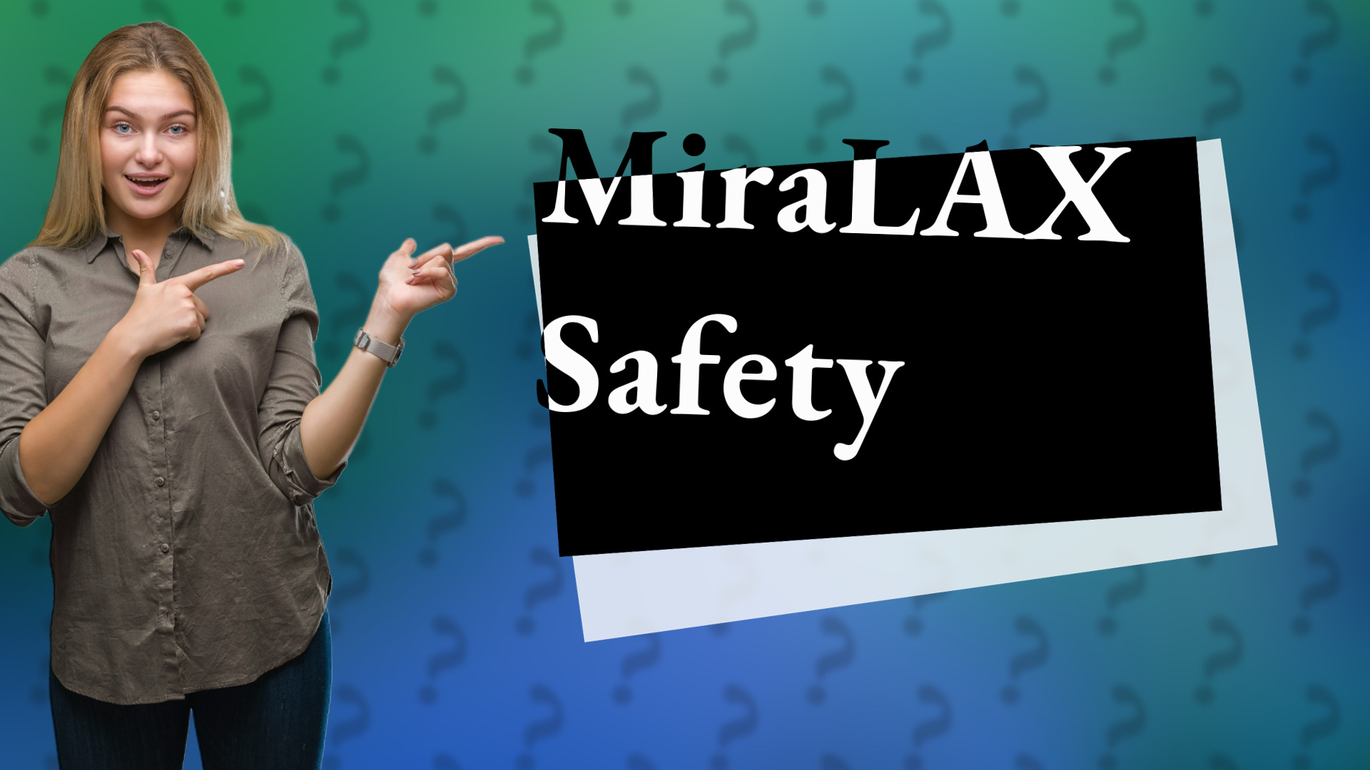MiraLAX Safety