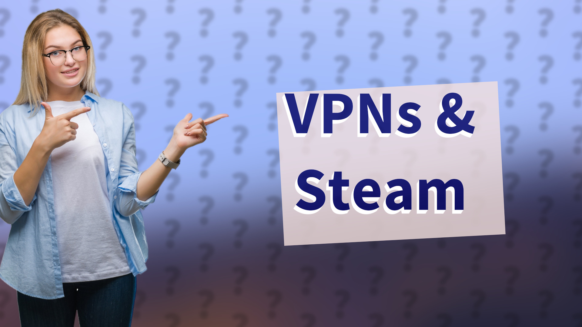 VPNs & Steam