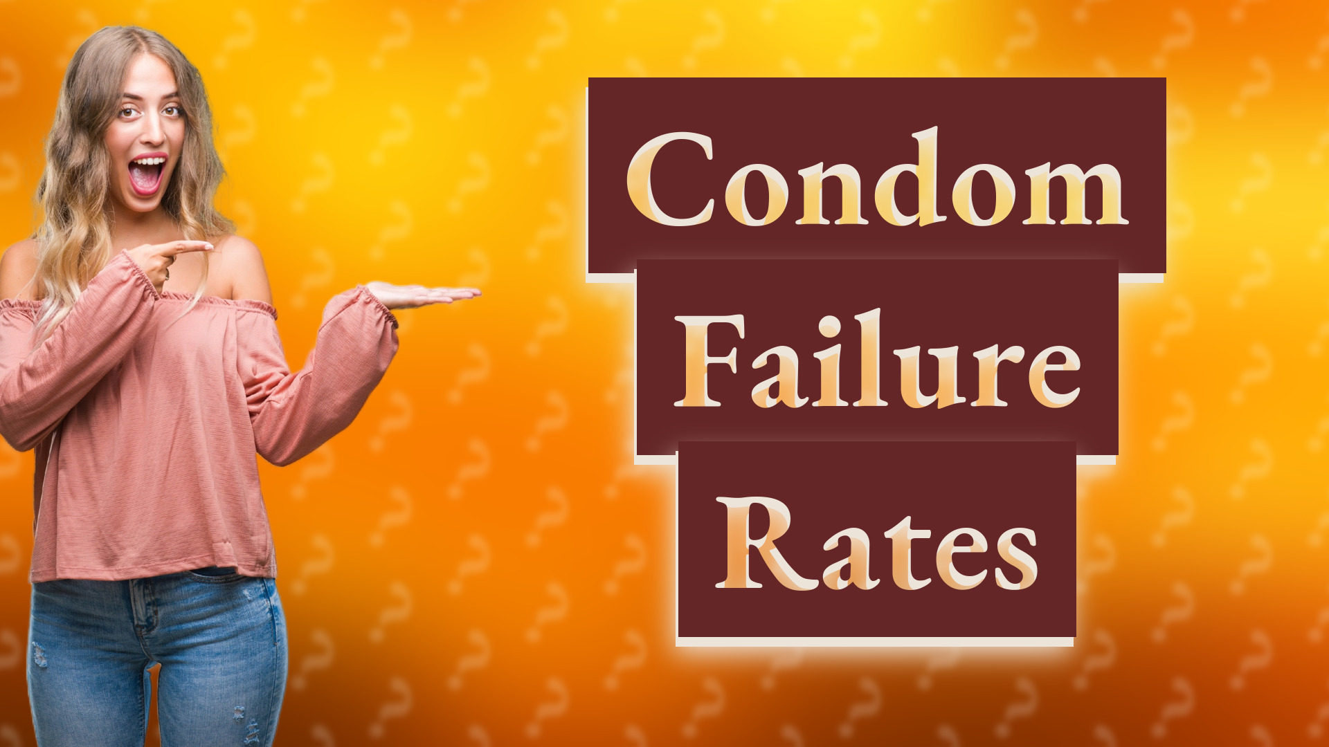 Condom Failure Rates