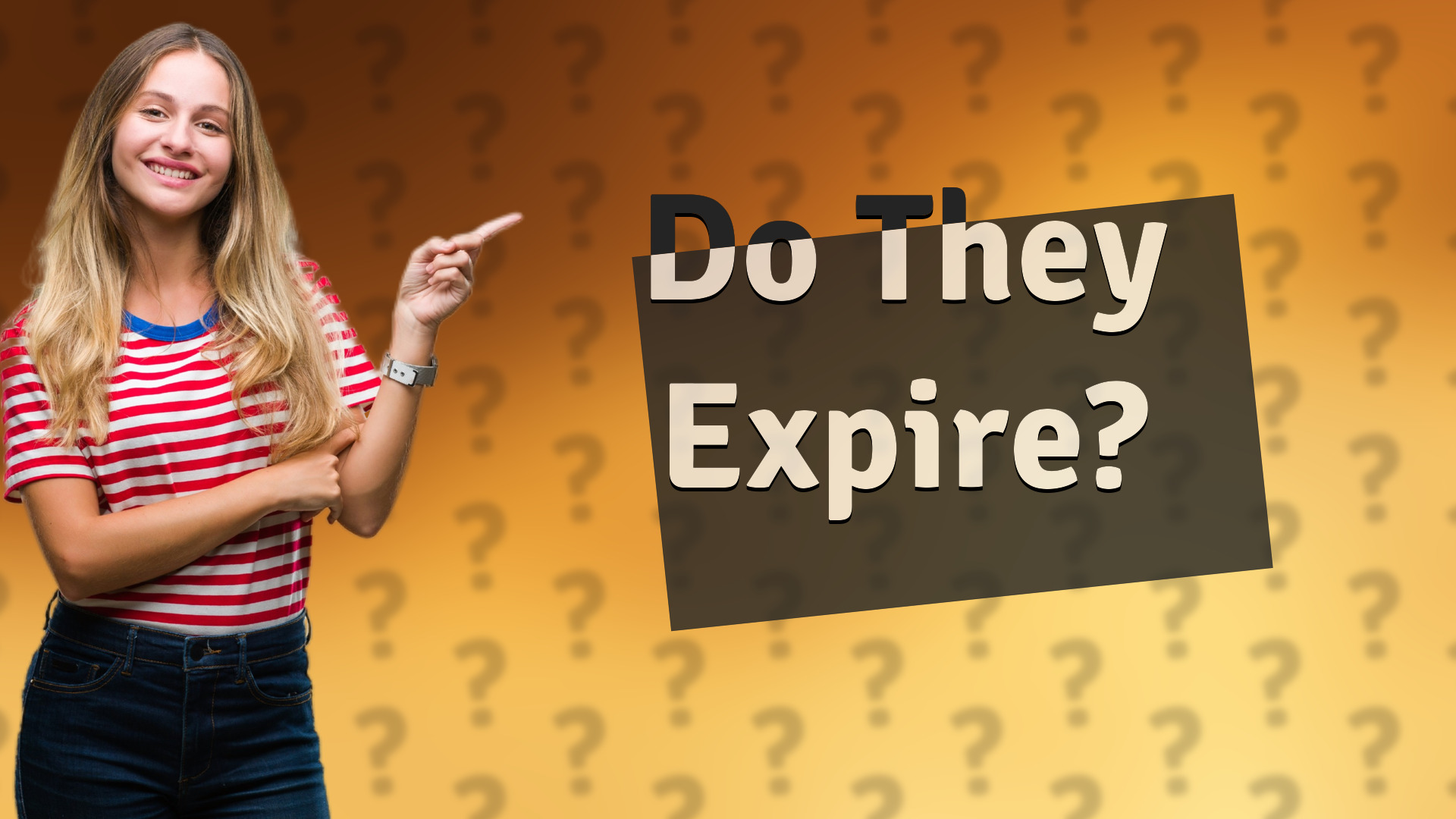 Do They Expire?