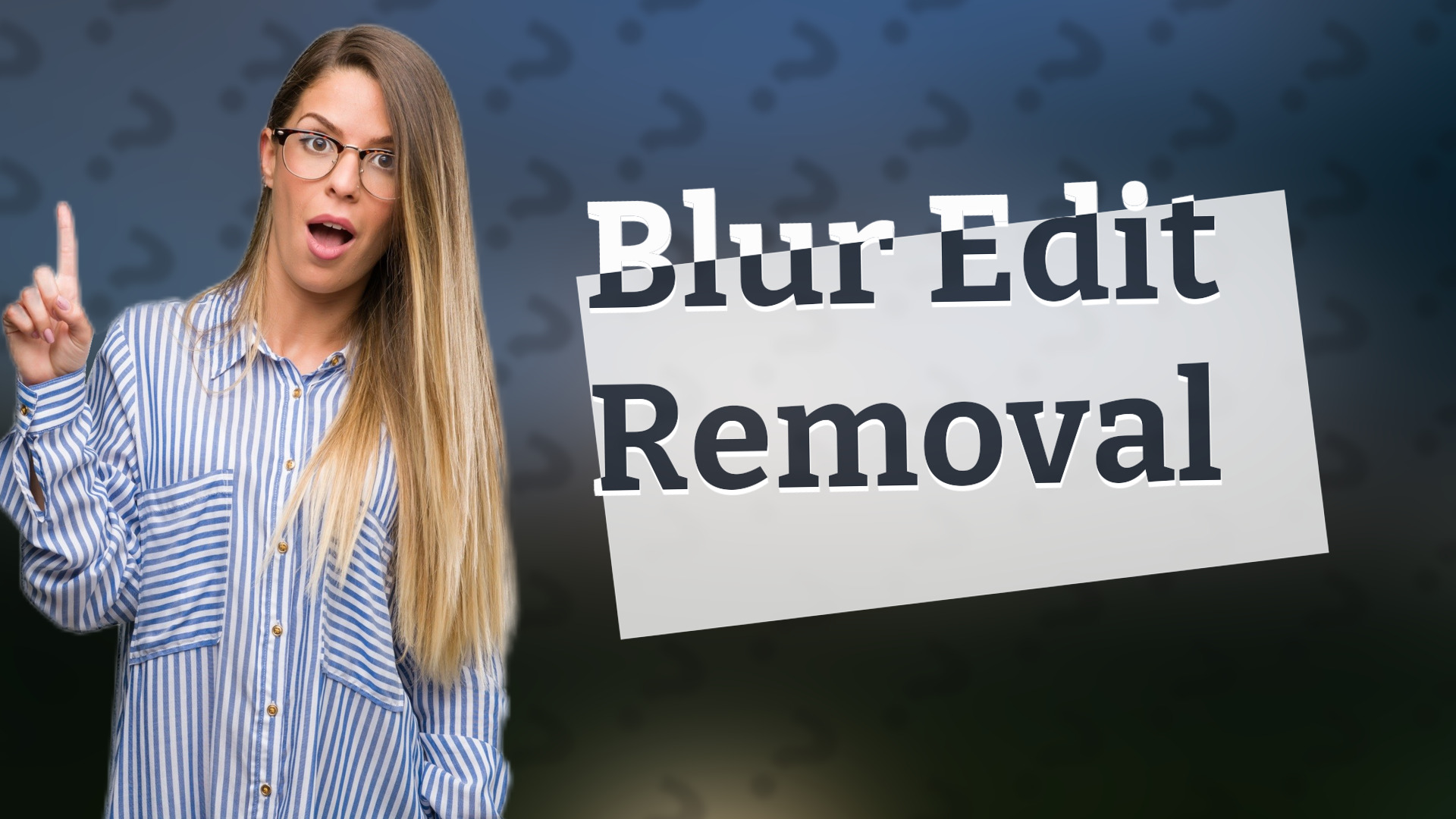 Blur Edit Removal