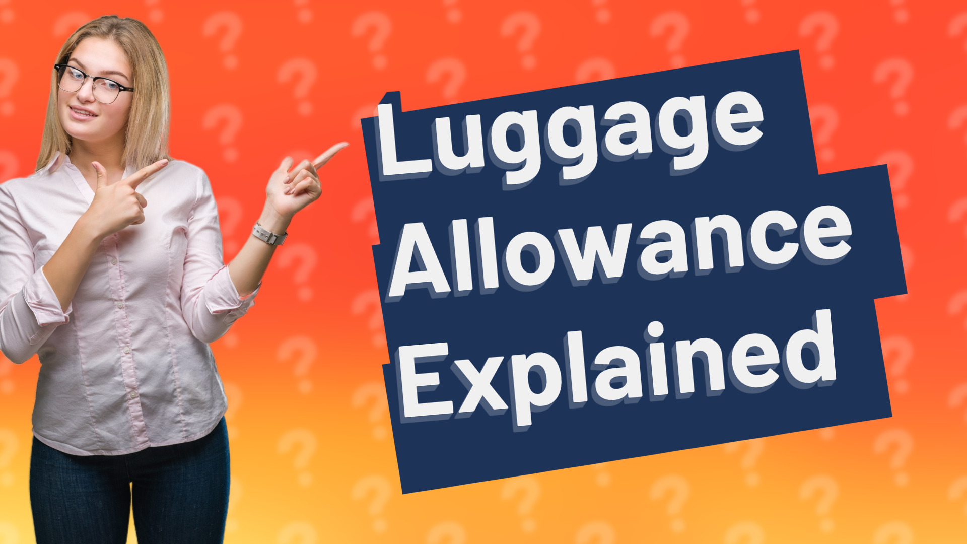 Luggage Allowance Explained