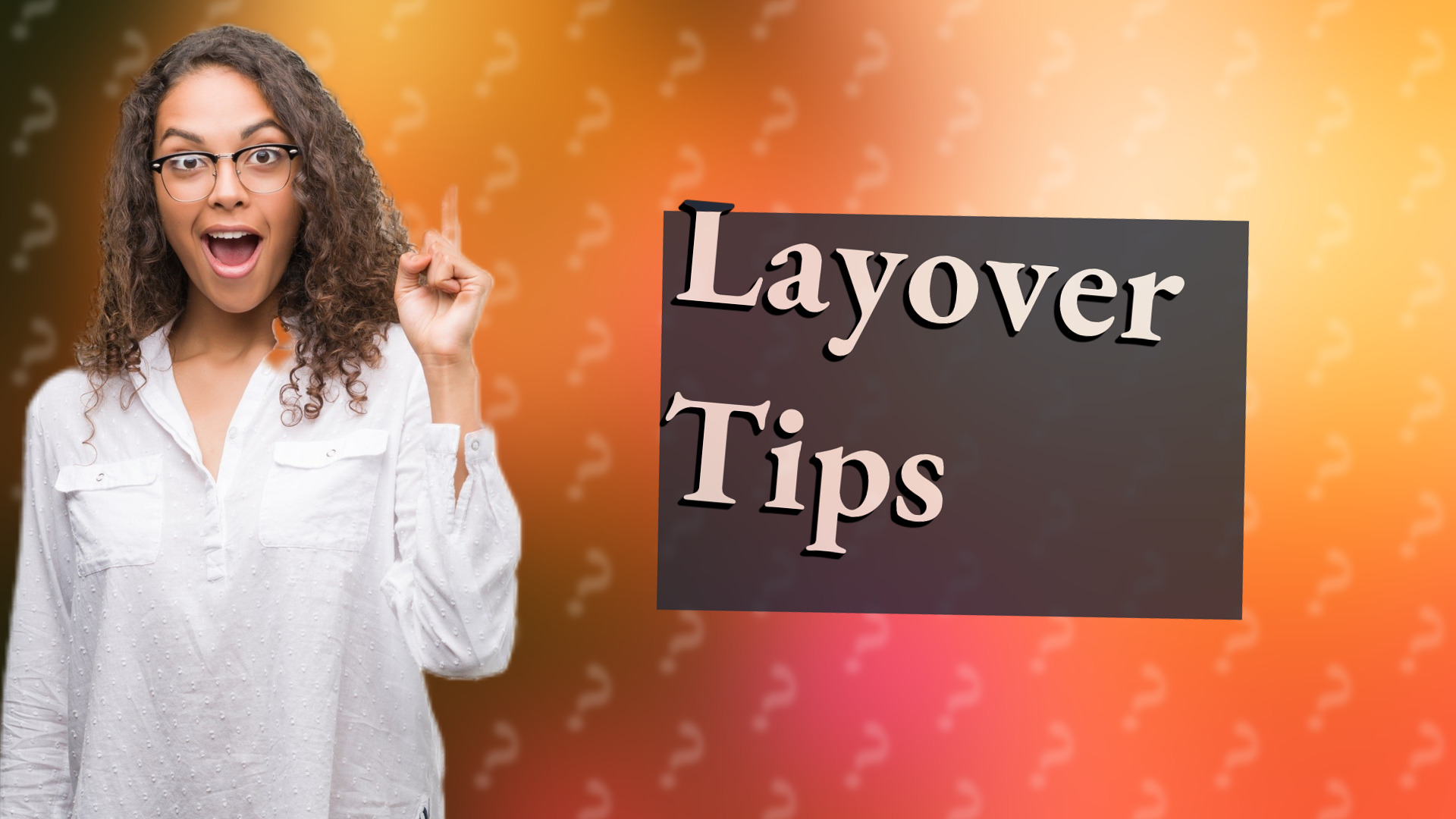 Layover Tips