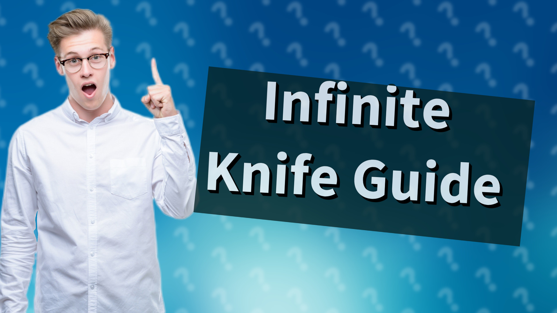 Infinite Knife Guide
