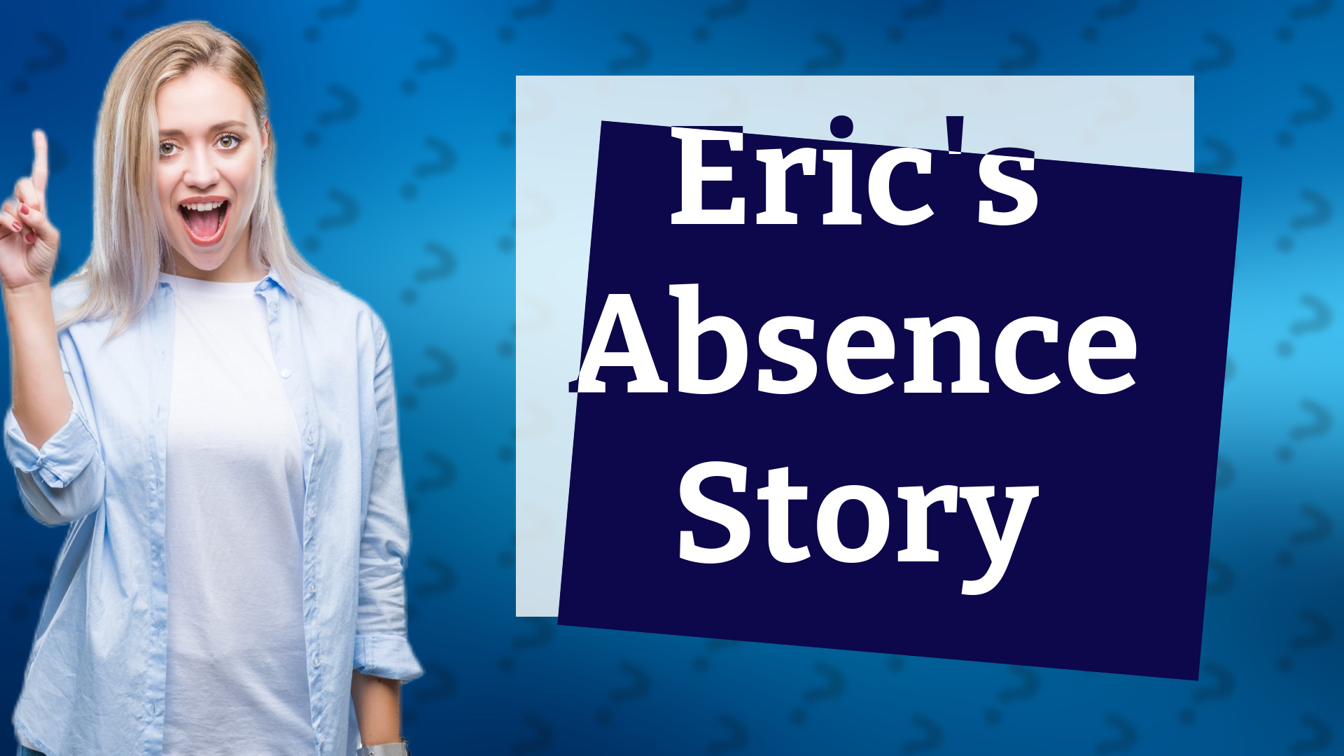 Eric's Absence Story