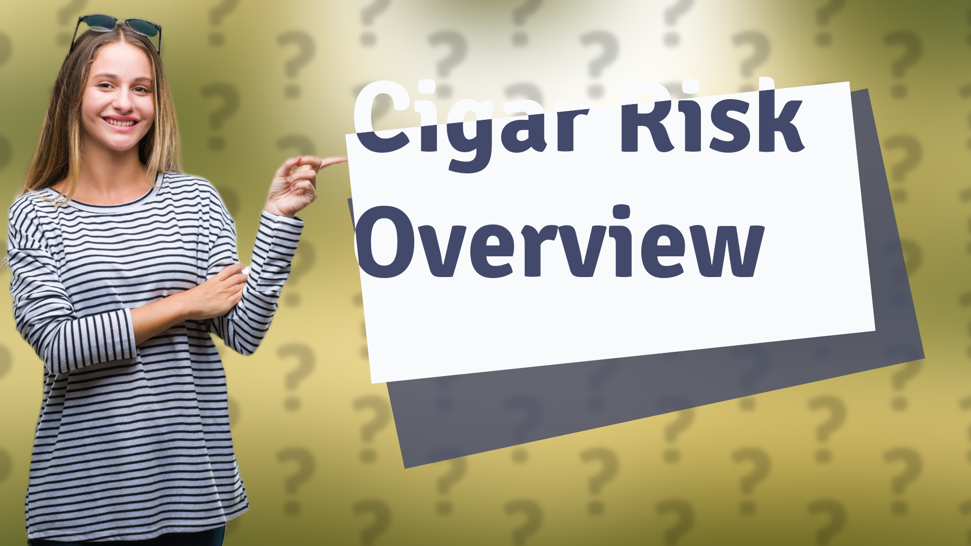 Cigar Risk Overview