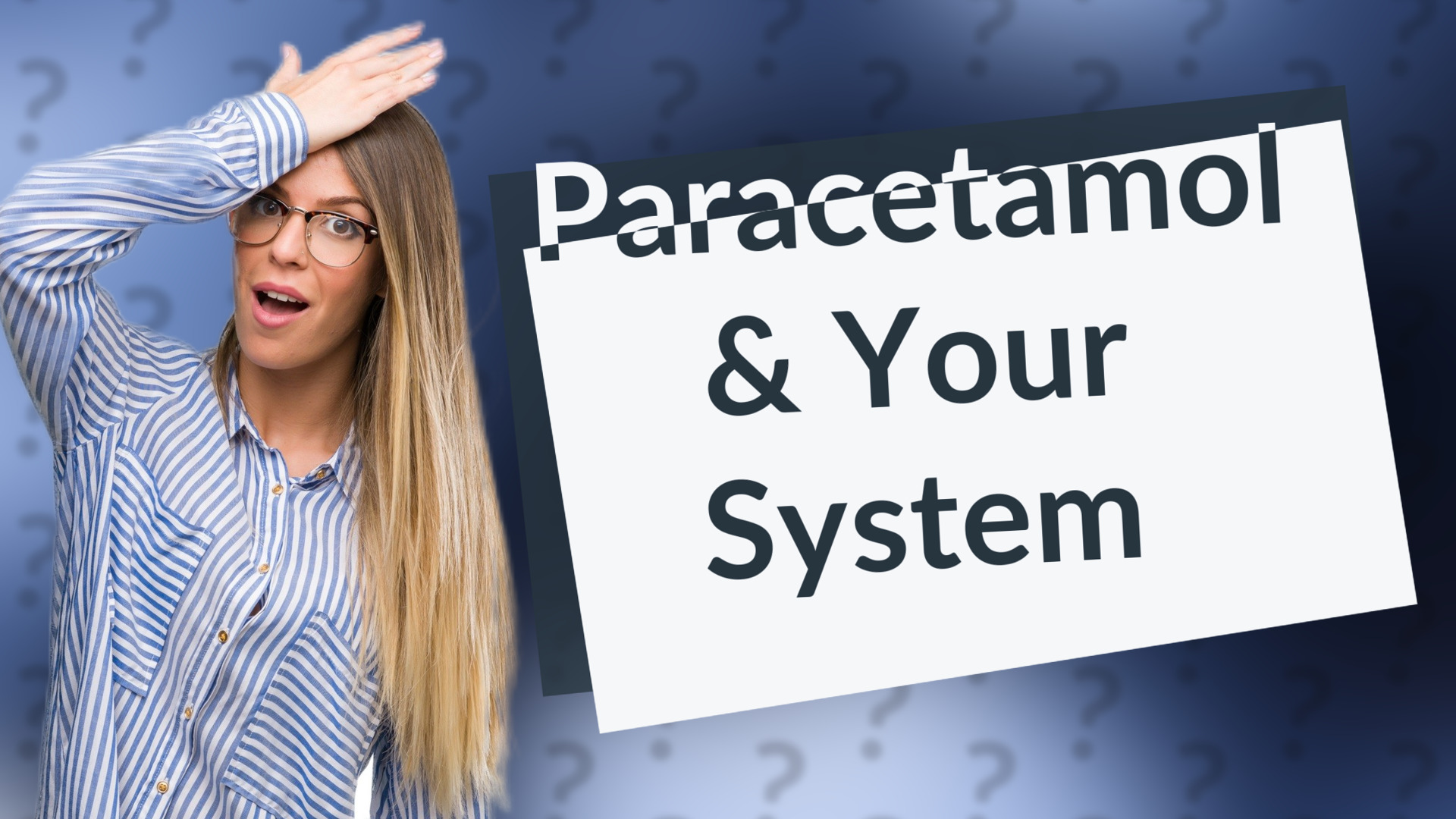 Paracetamol & Your System