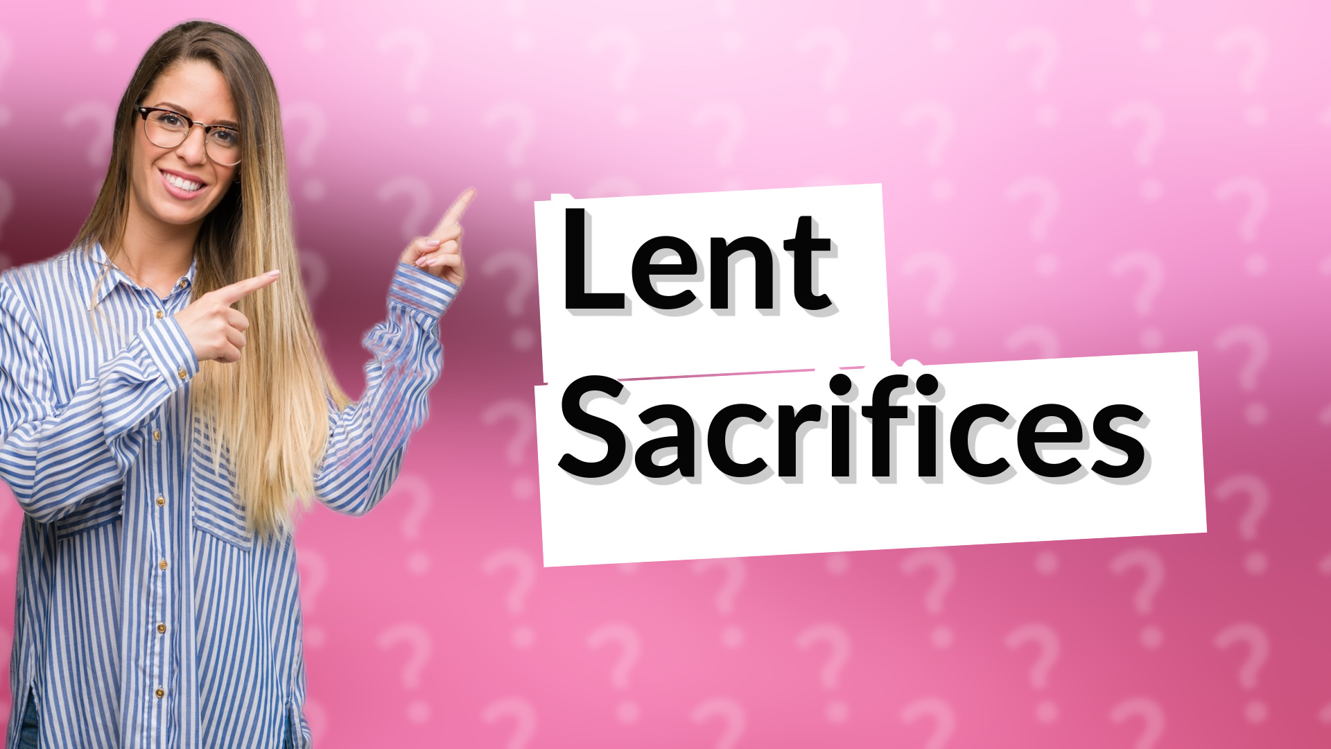 Lent Sacrifices