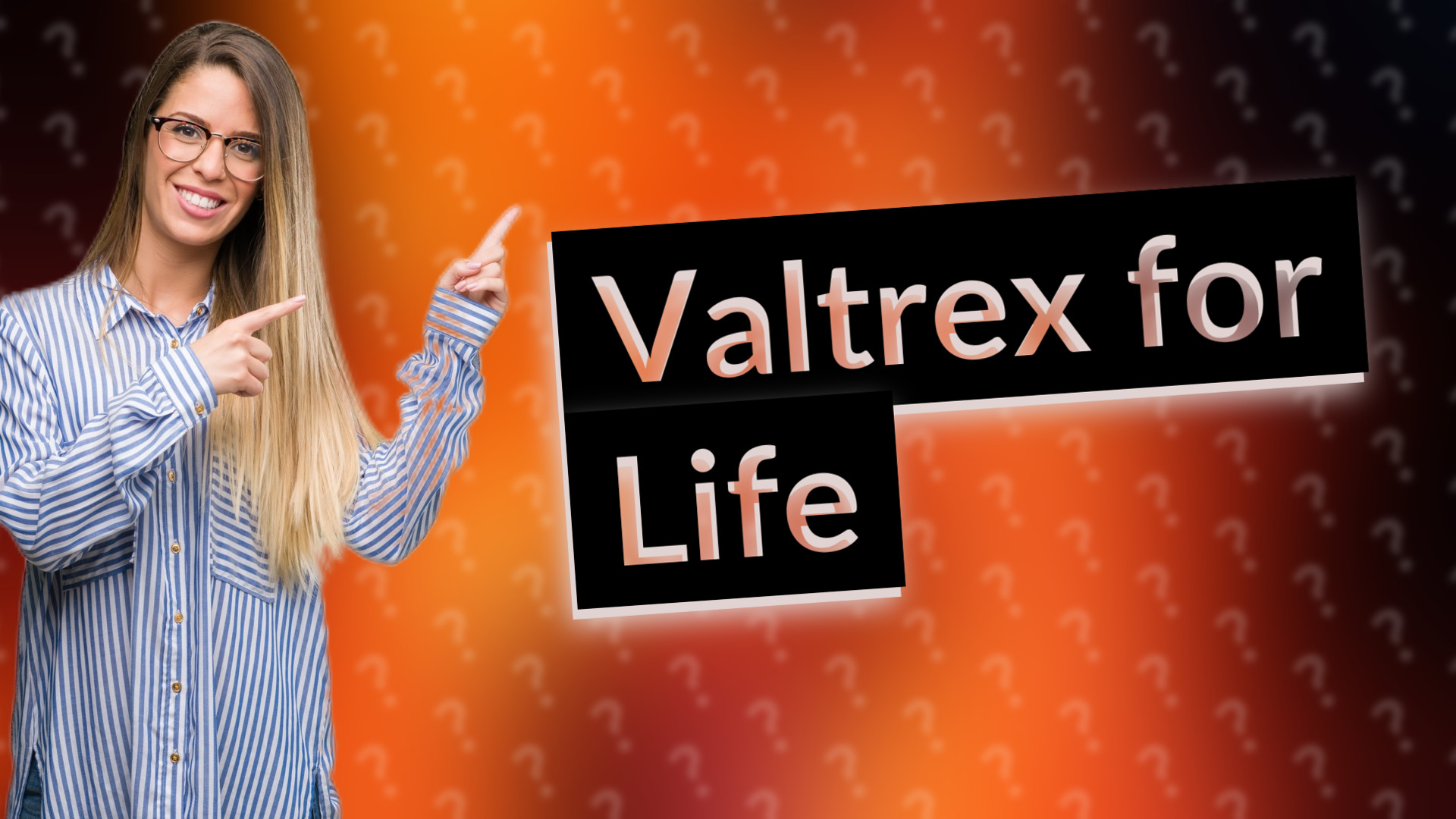Valtrex for Life