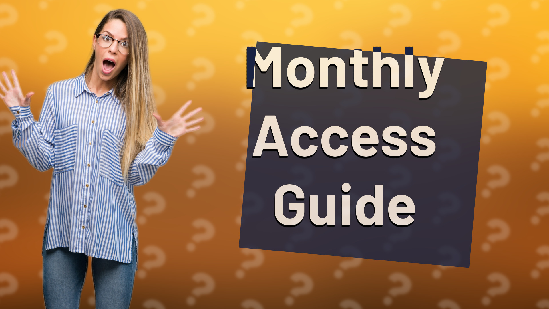 Monthly Access Guide