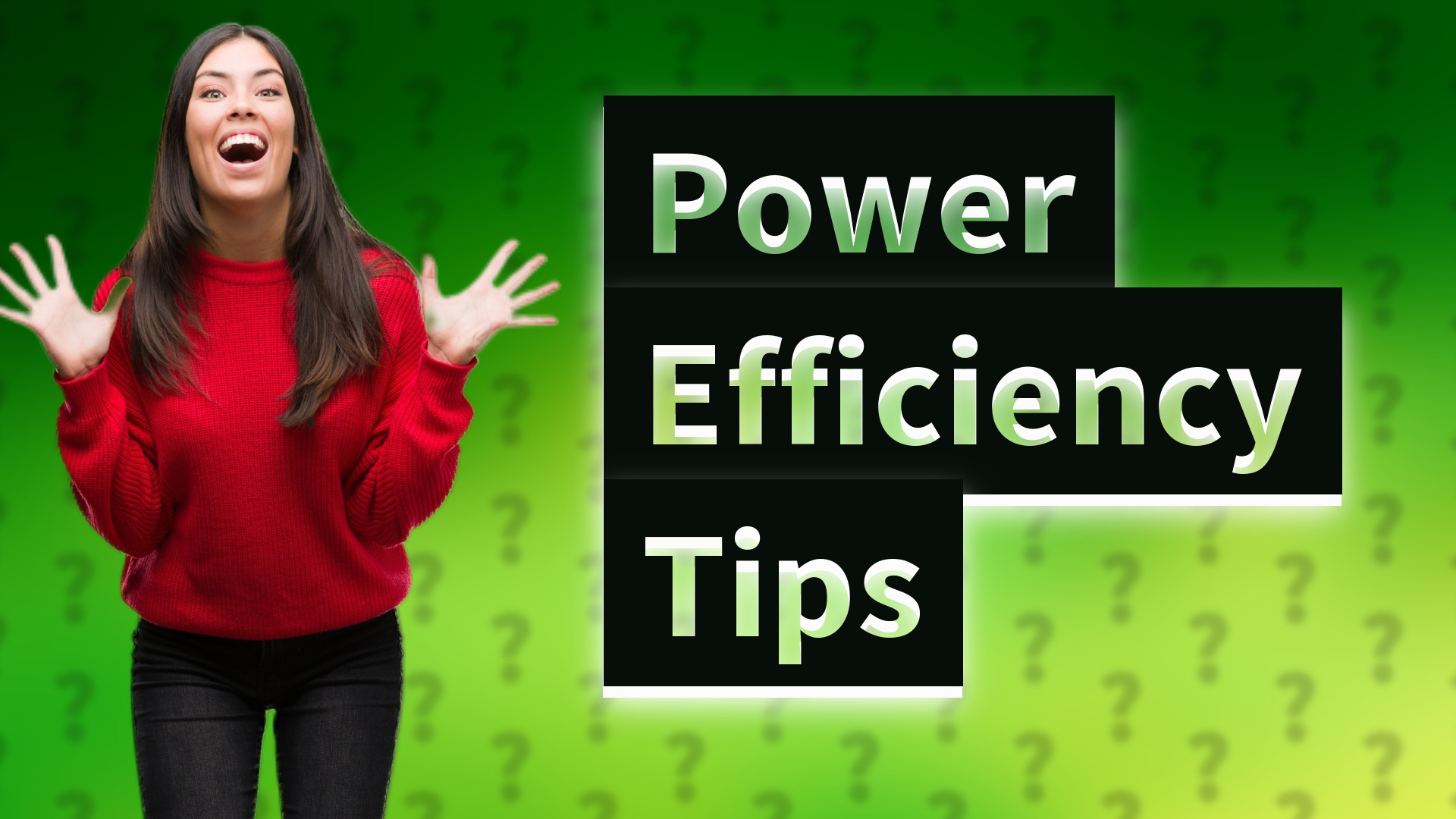 Power Efficiency Tips
