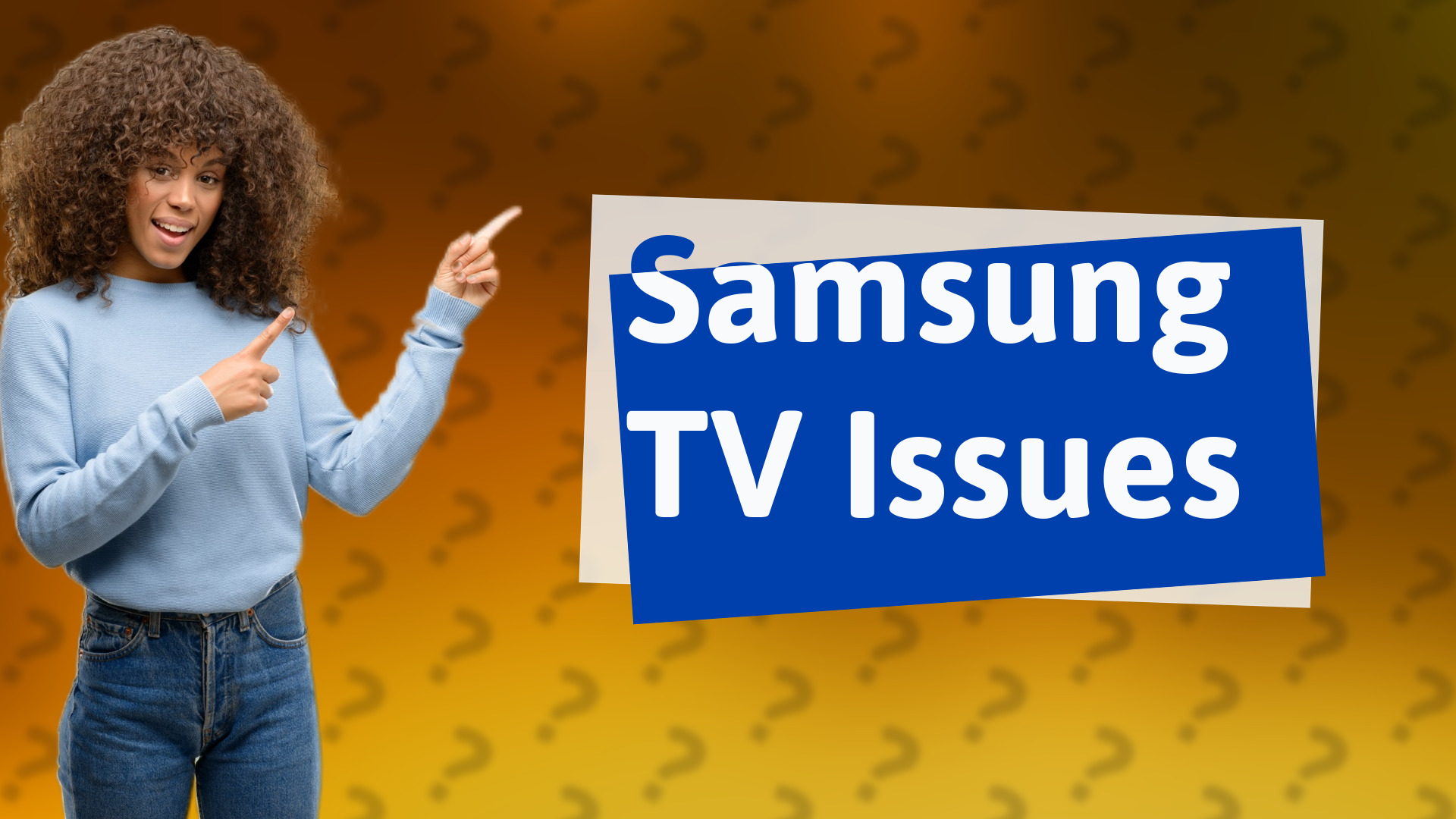 Samsung TV Issues