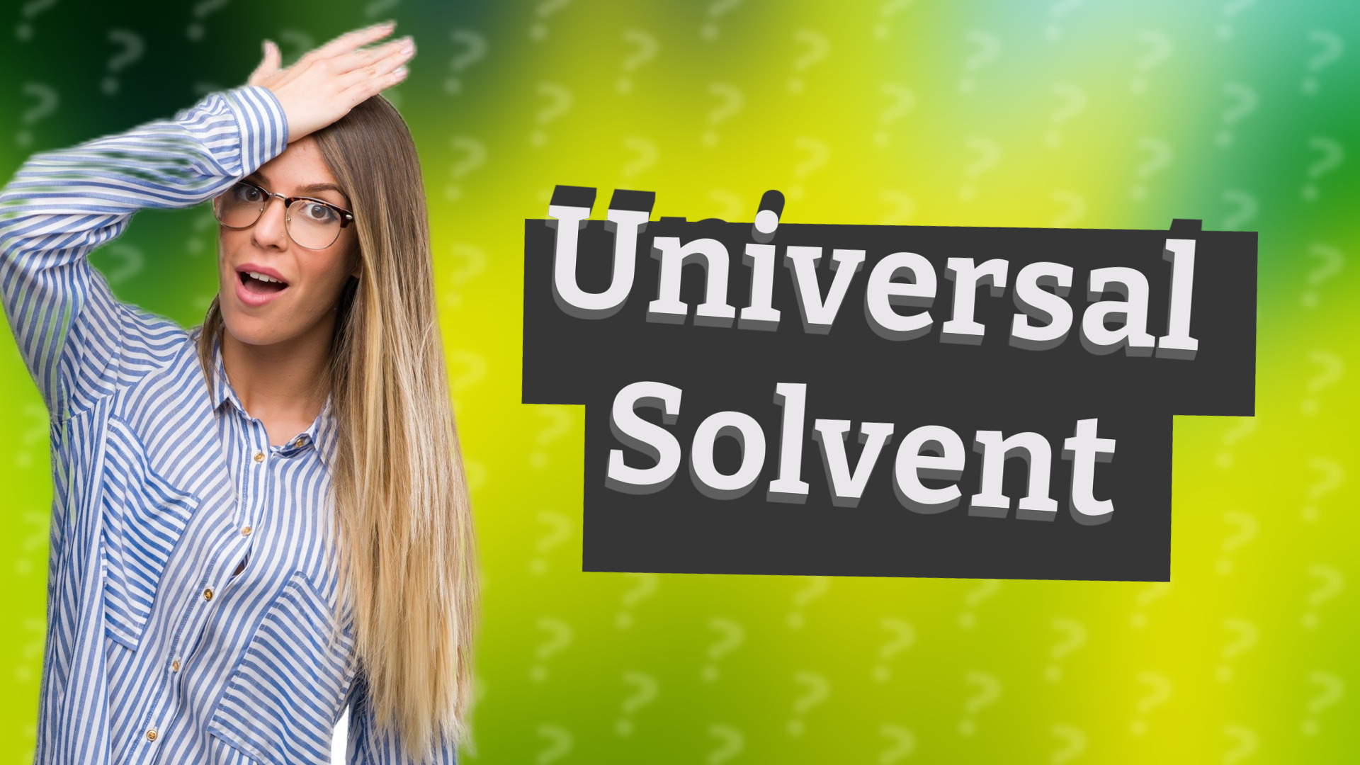 Universal Solvent