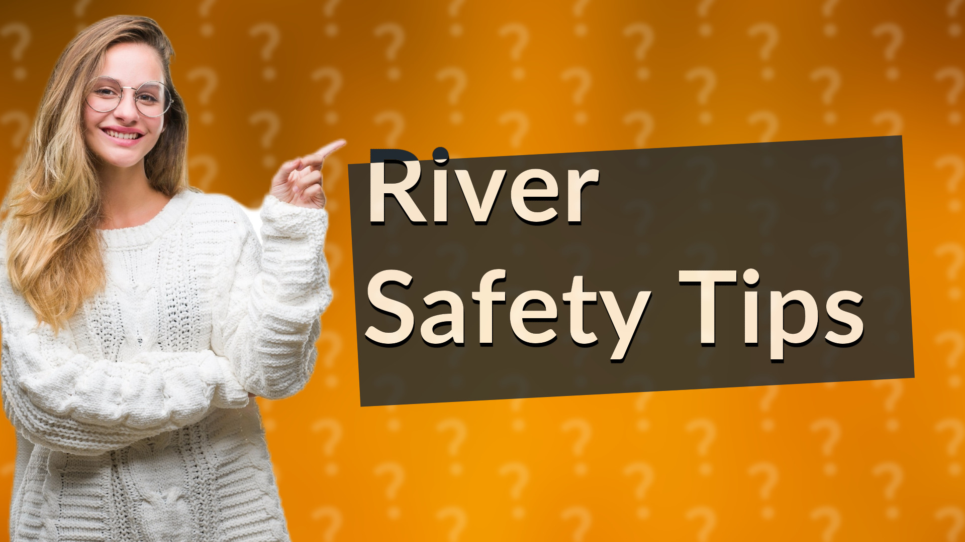 River Safety Tips