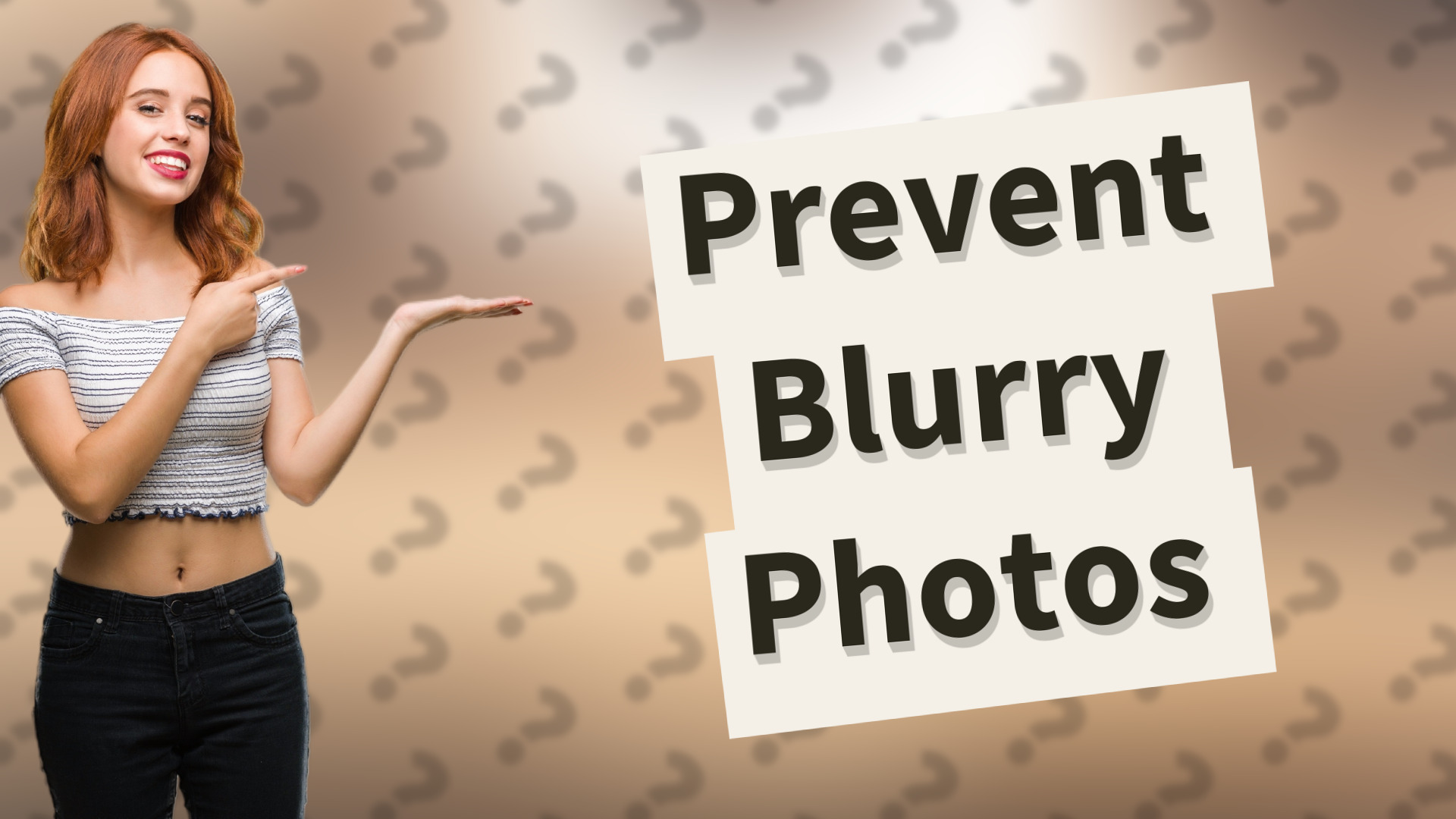 Prevent Blurry Photos