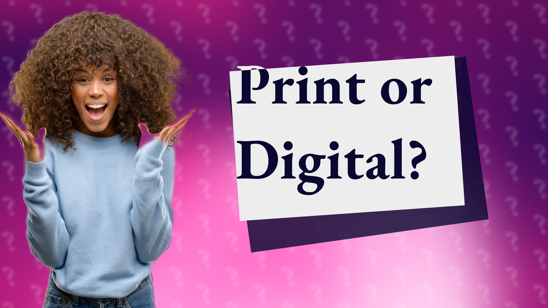 Print or Digital?