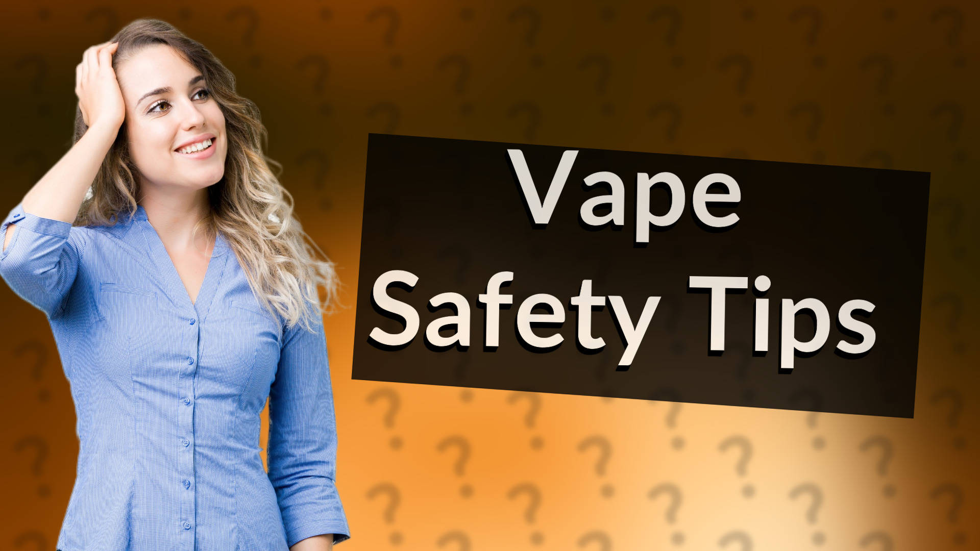 Vape Safety Tips
