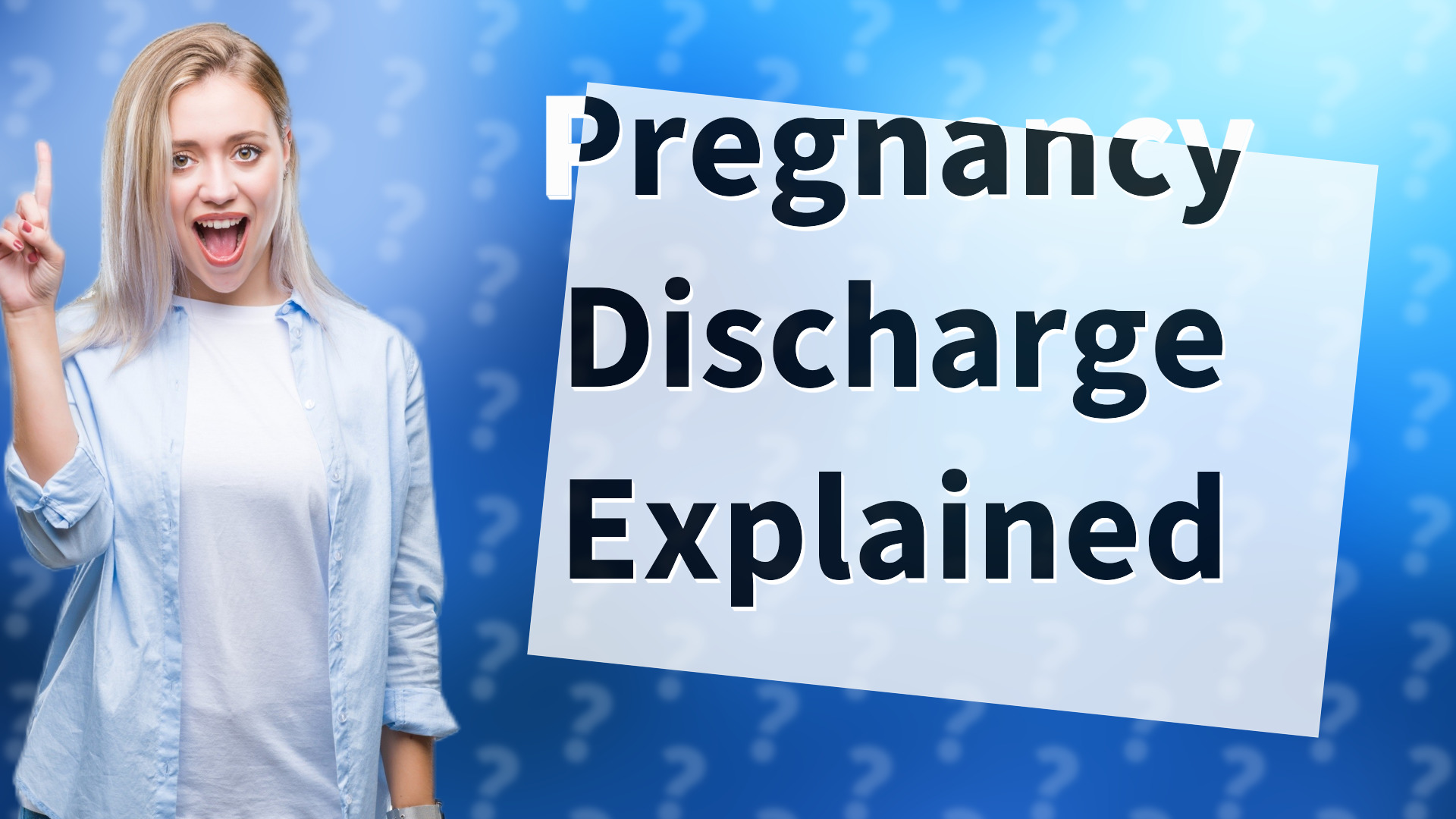 Pregnancy Discharge Explained