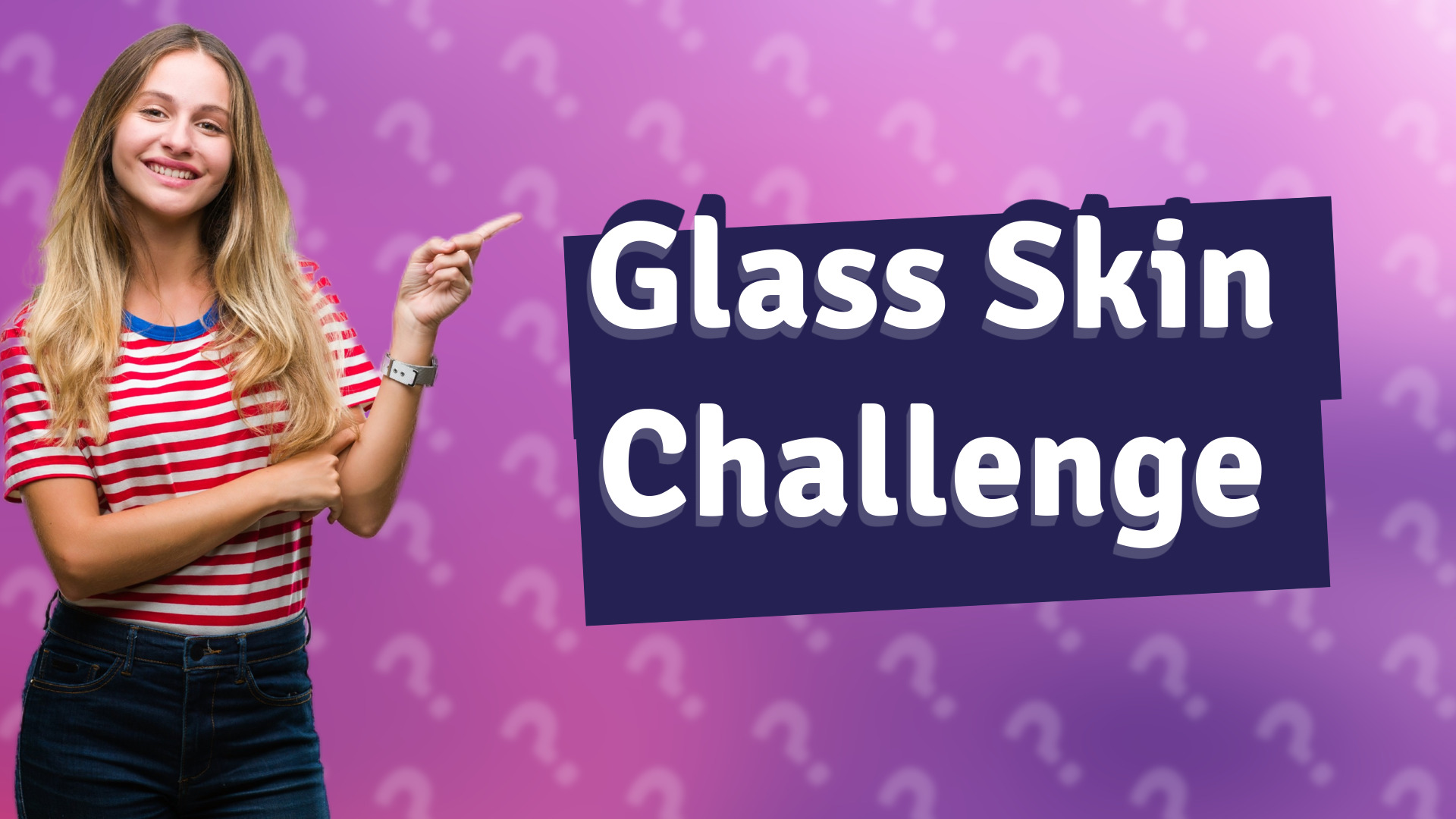 Glass Skin Challenge