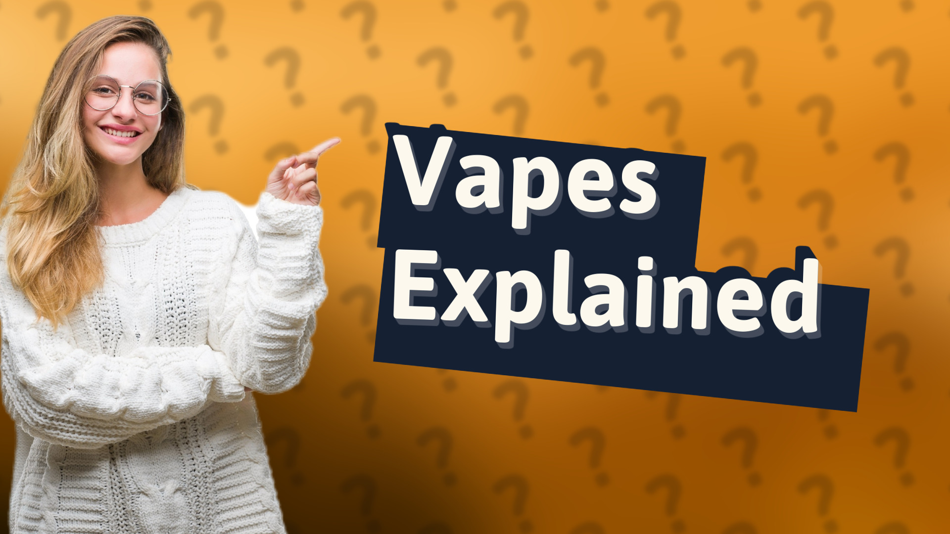 Vapes Explained