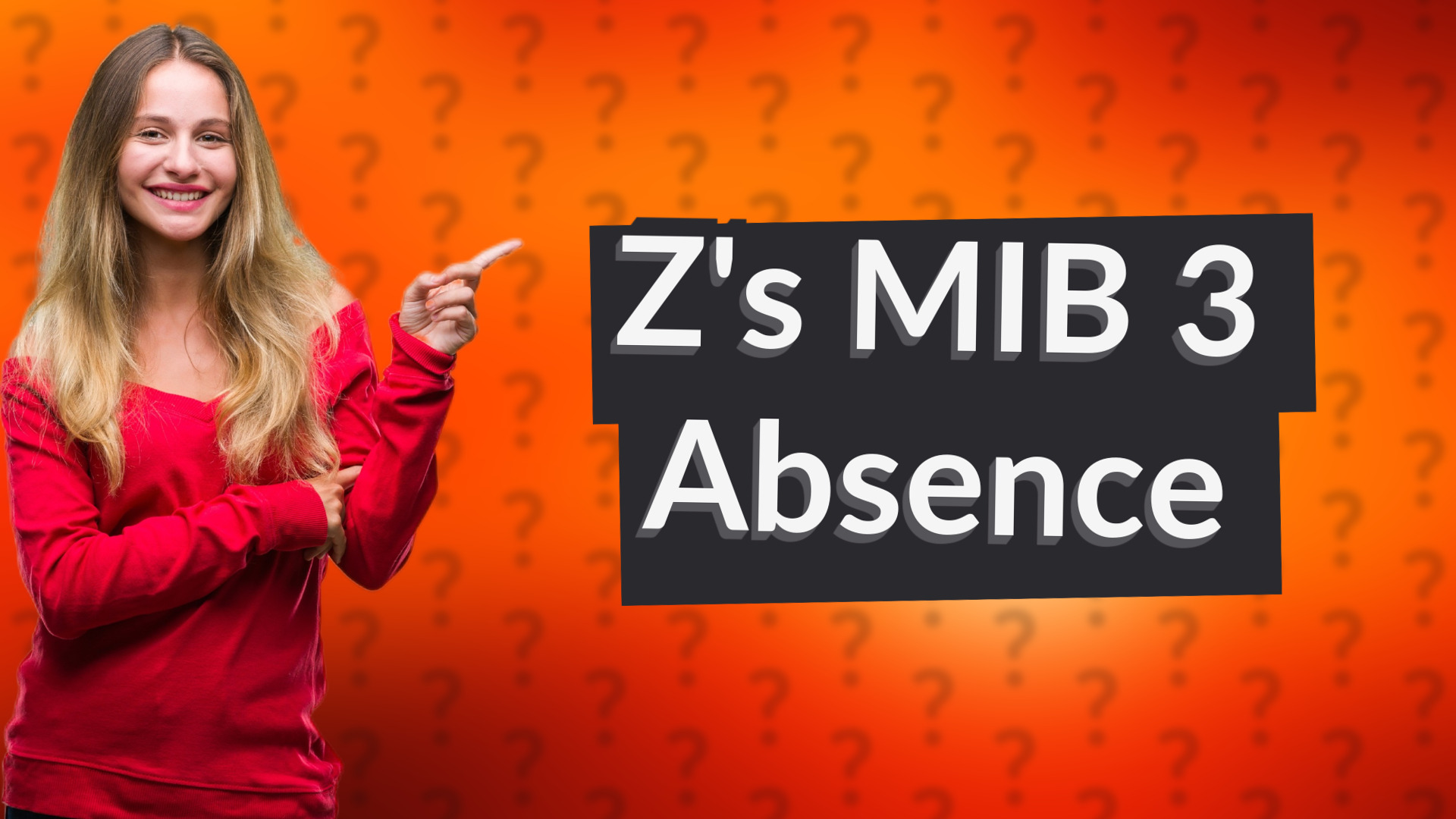 Z's MIB 3 Absence