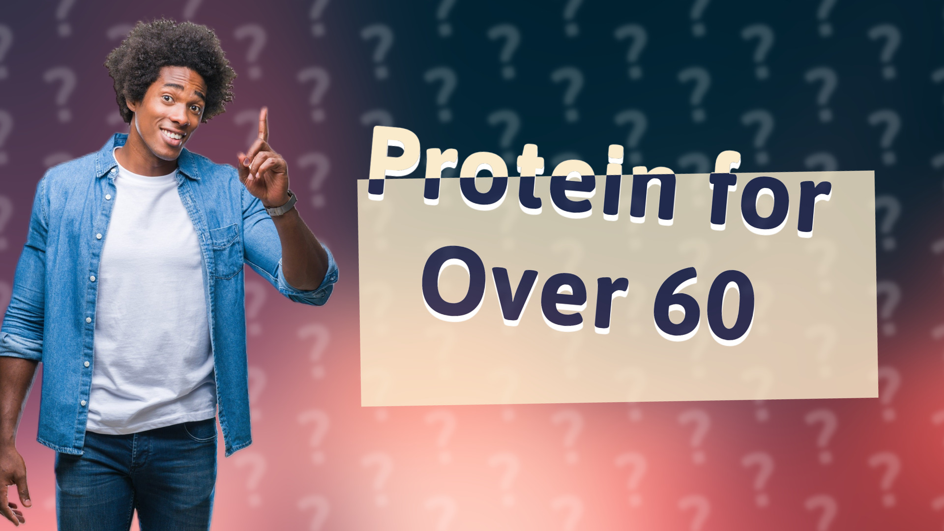 Protein for Over 60