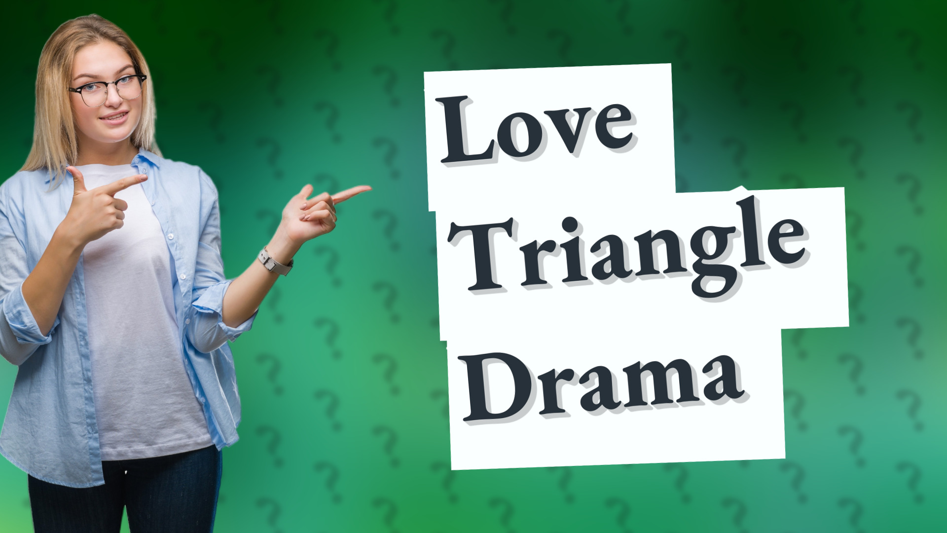 Love Triangle Drama