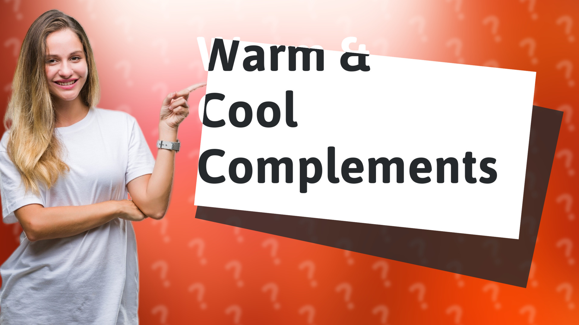 Warm & Cool Complements