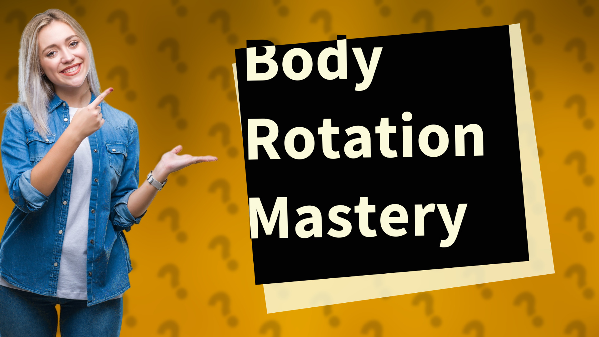 Body Rotation Mastery