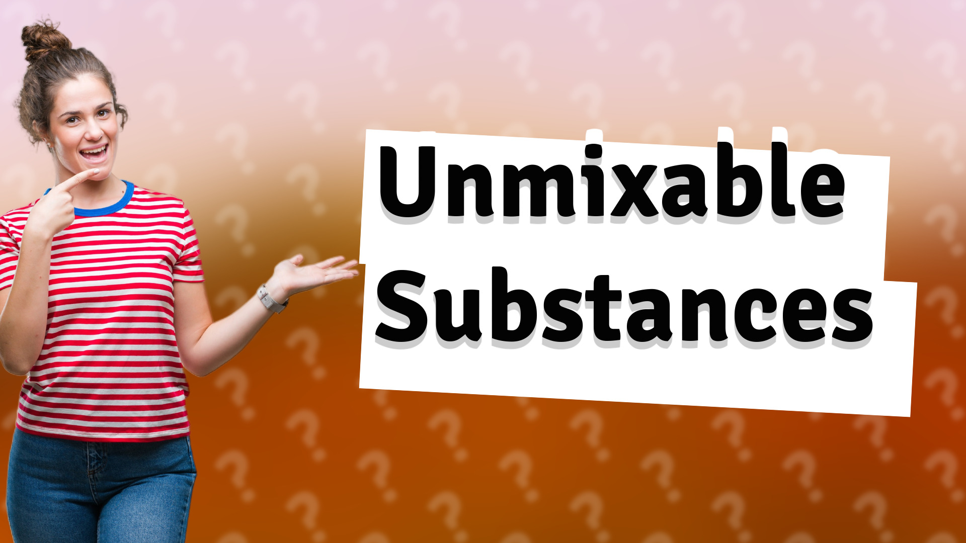 Unmixable Substances