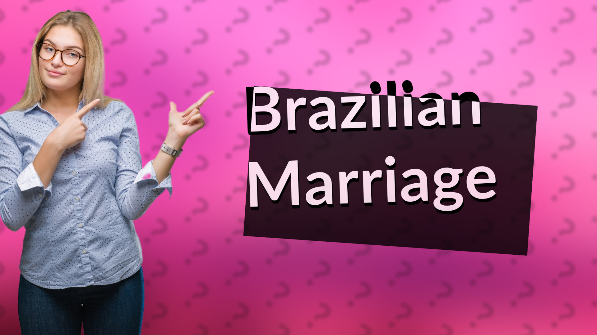Brazilian Marriage