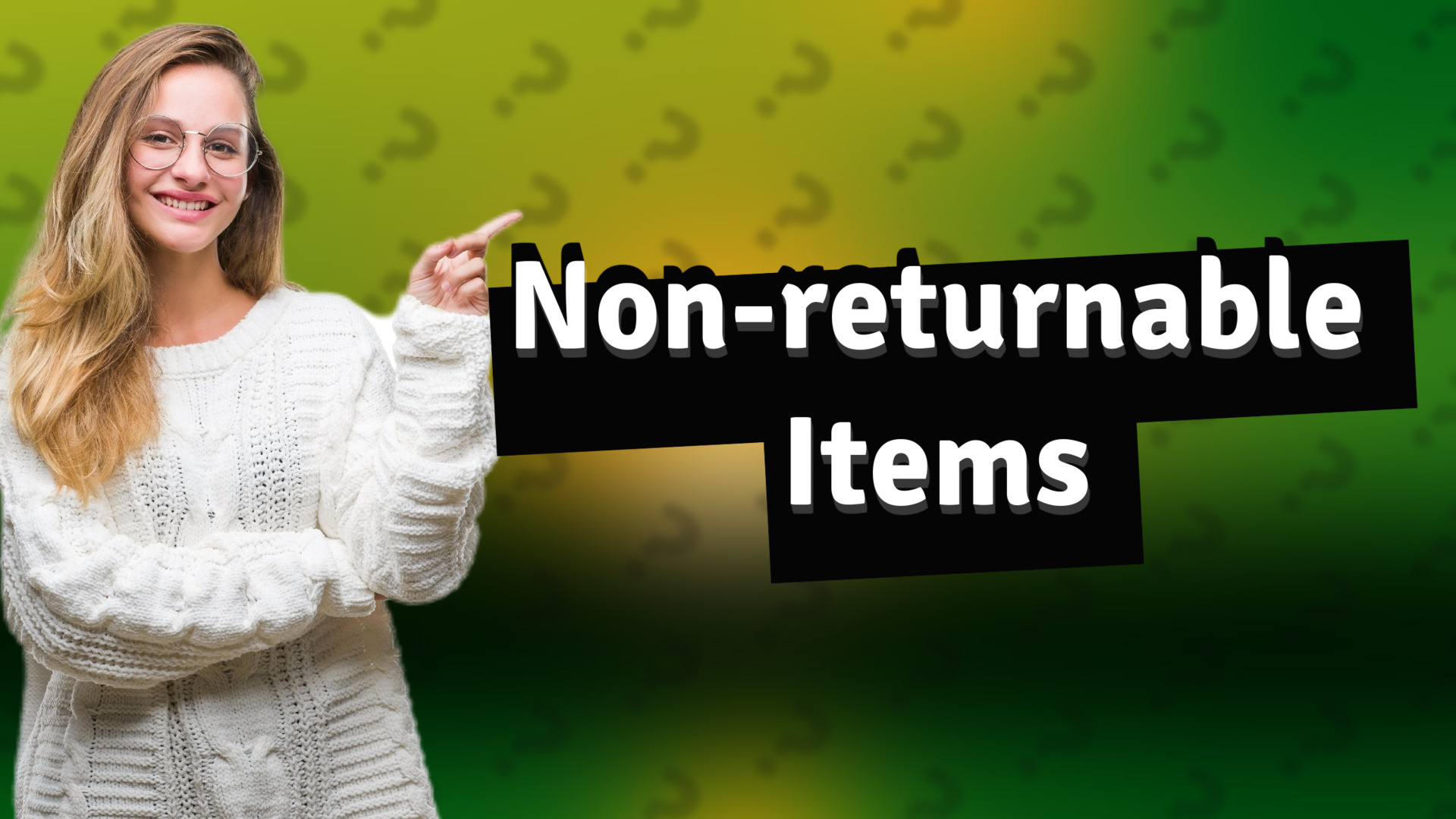 Non-returnable Items