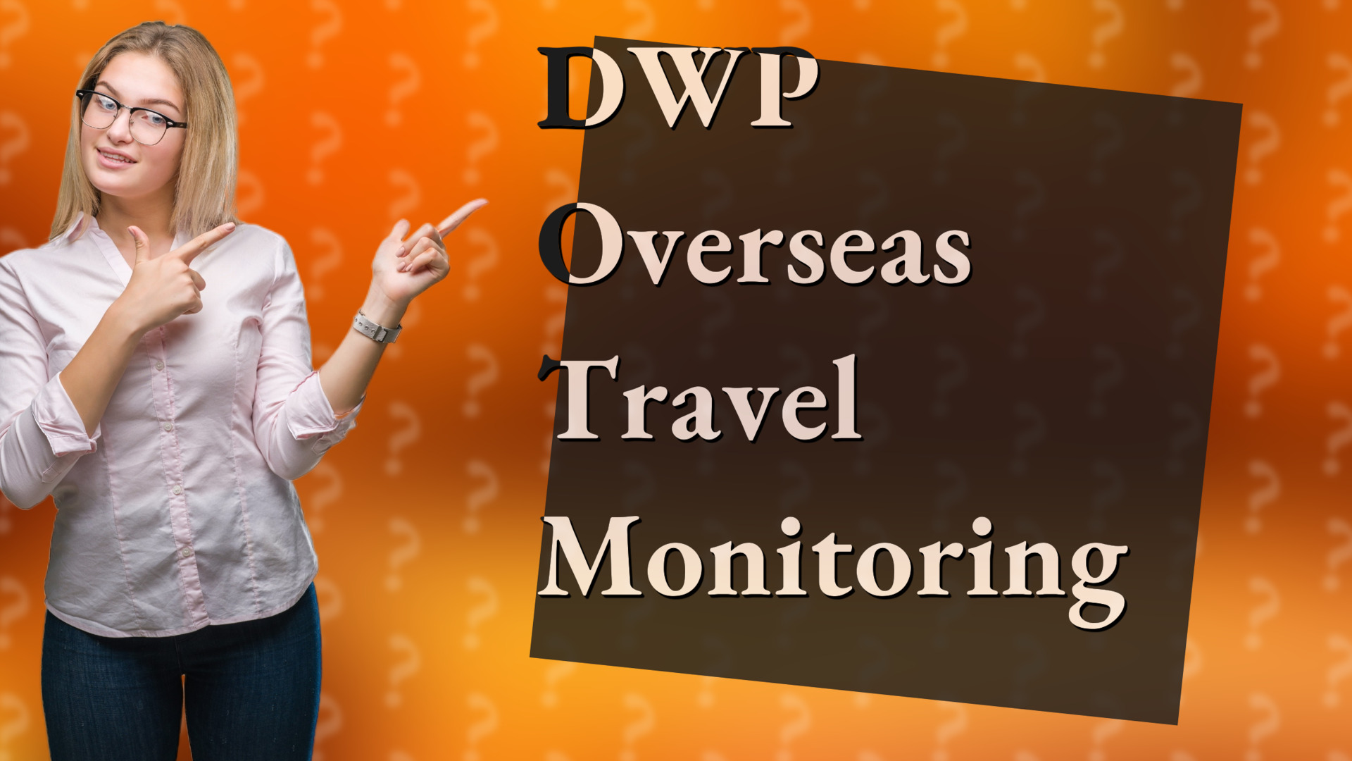 DWP Overseas Travel Monitoring