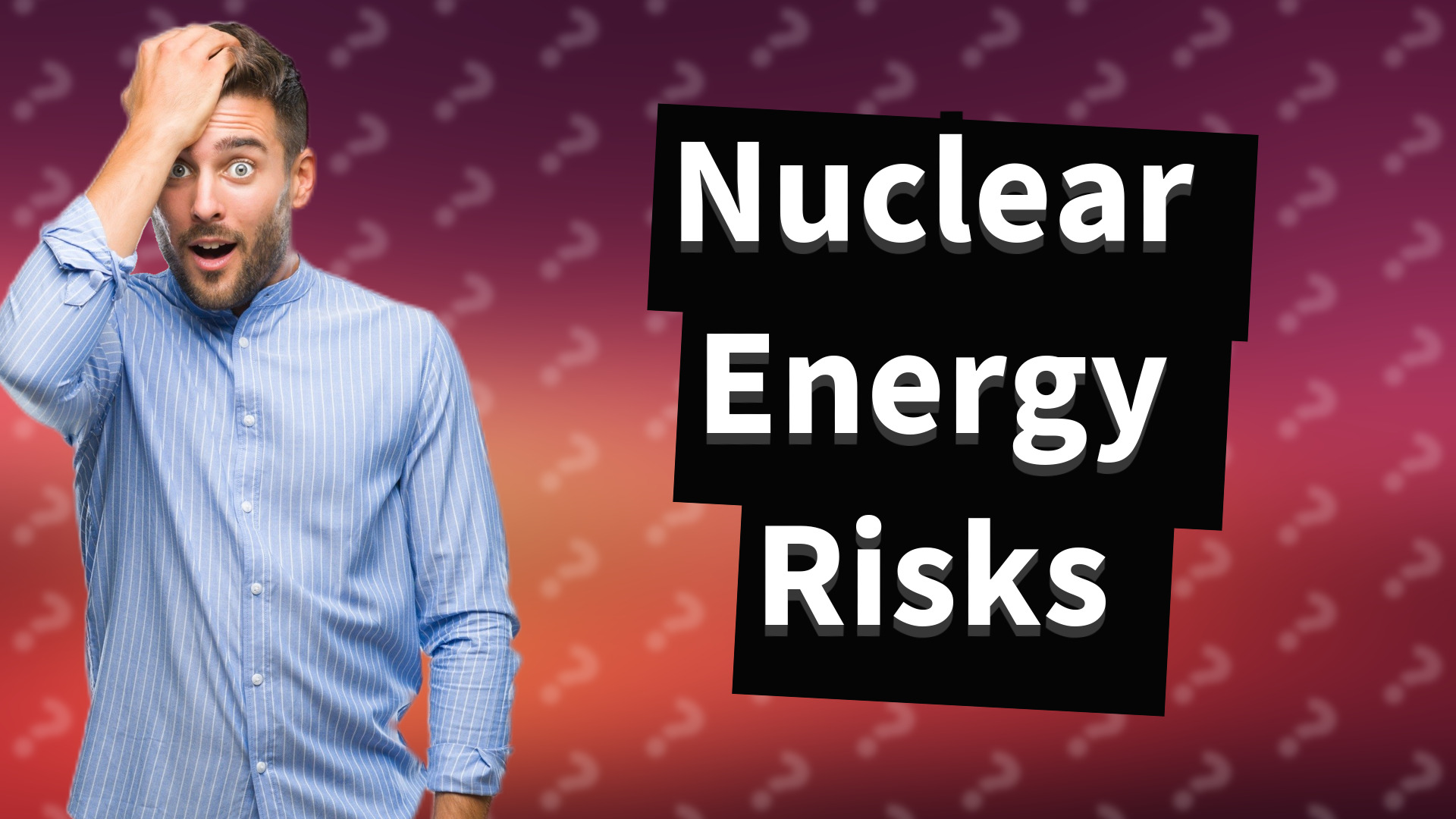 Nuclear Energy Risks