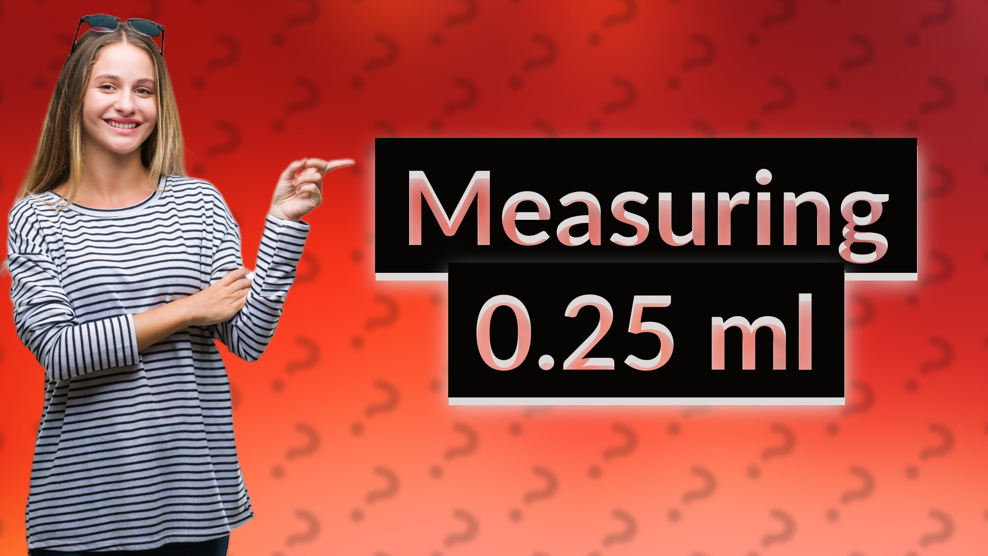 Measuring 0.25 ml