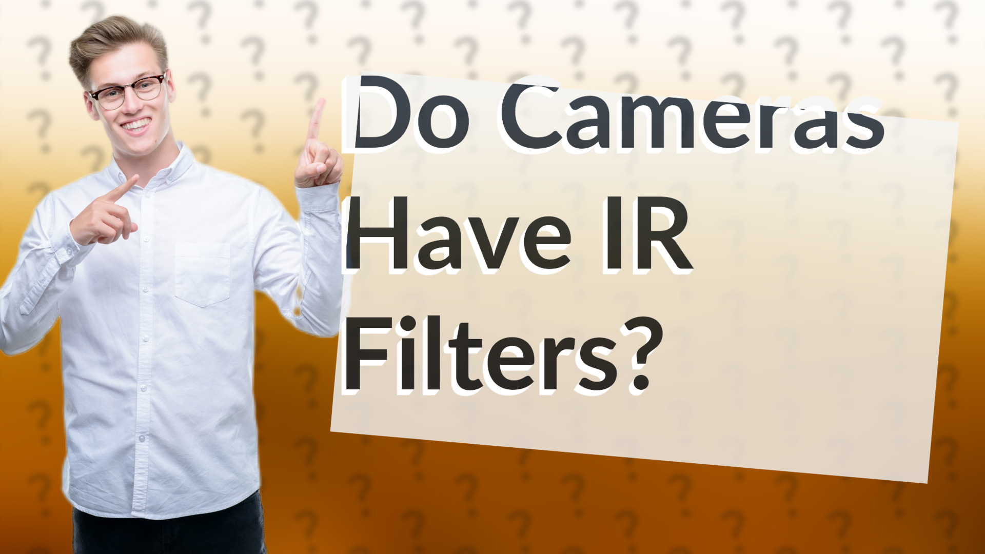 Do Cameras Have IR Filters?