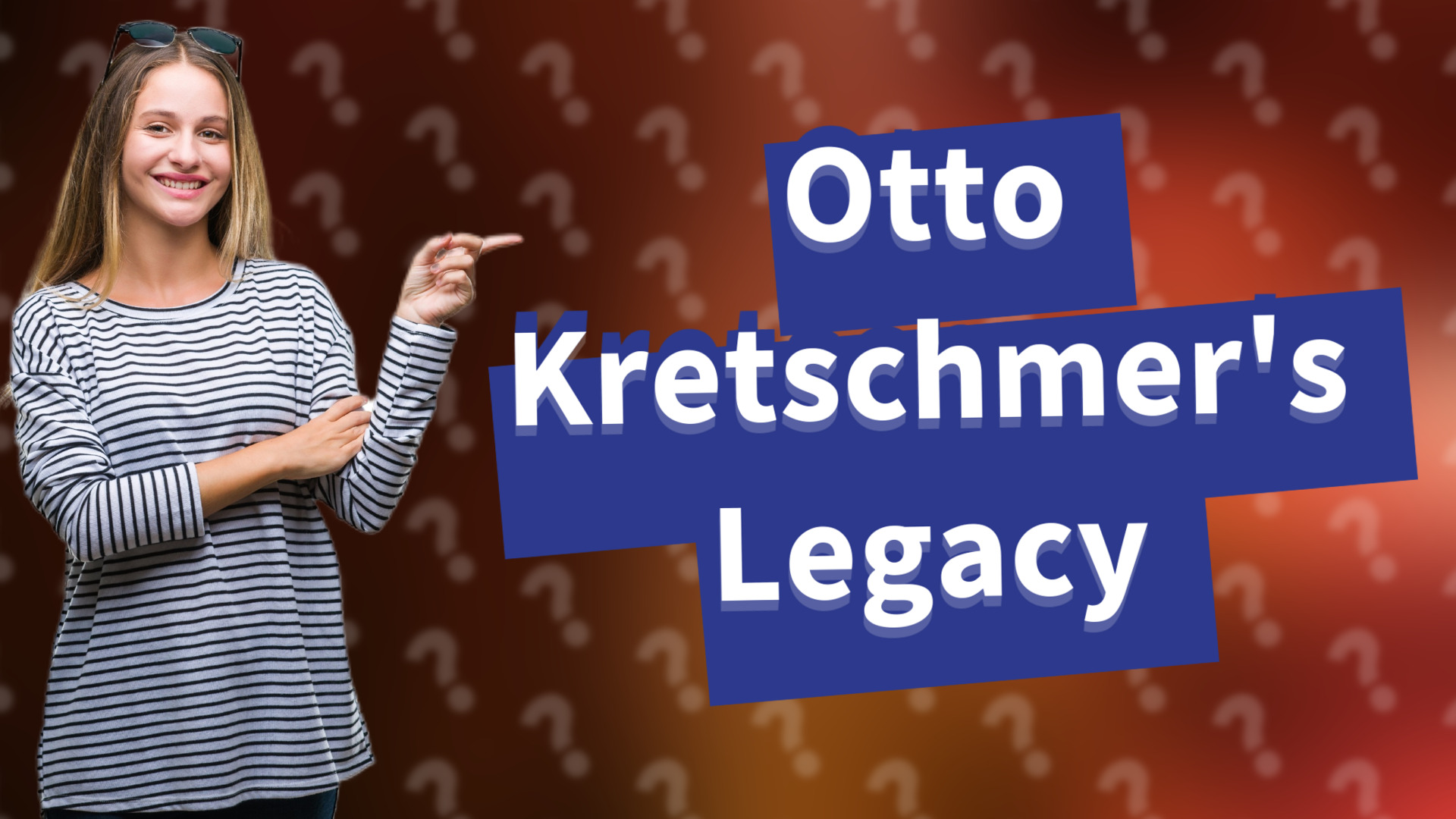 Otto Kretschmer's Legacy
