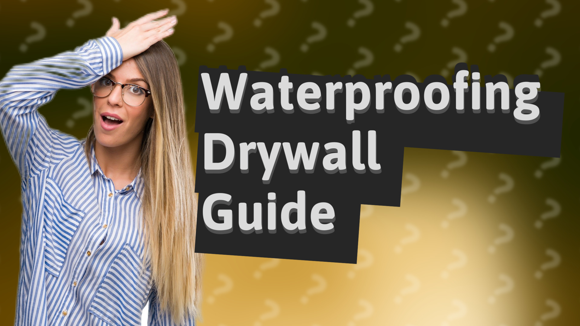 Waterproofing Drywall Guide