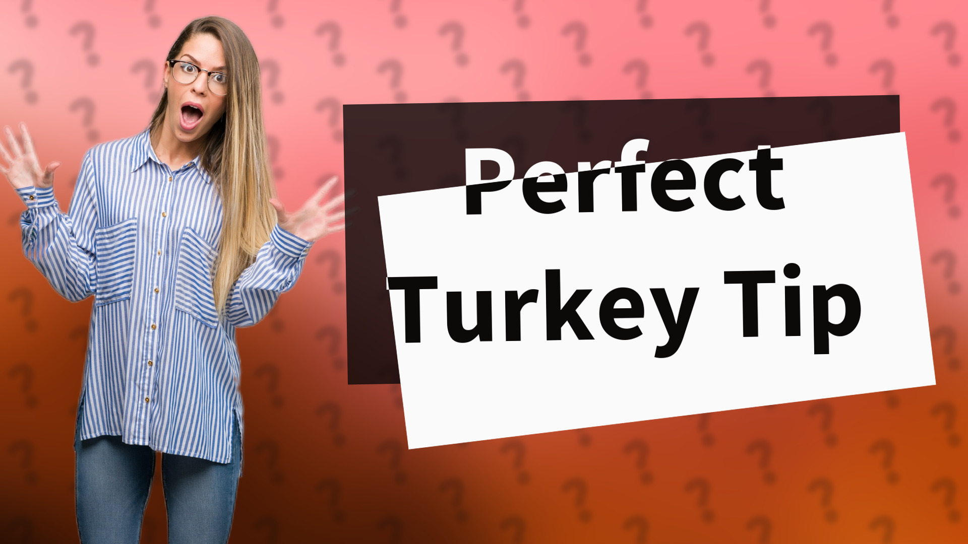 Perfect Turkey Tip