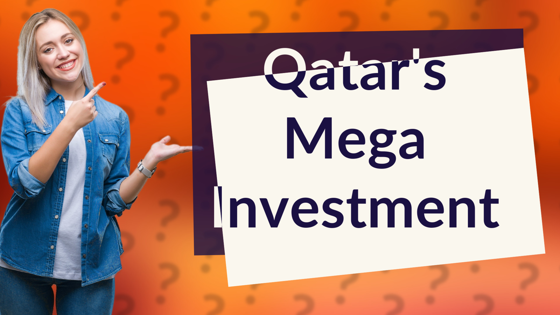 Qatar's Mega Investment