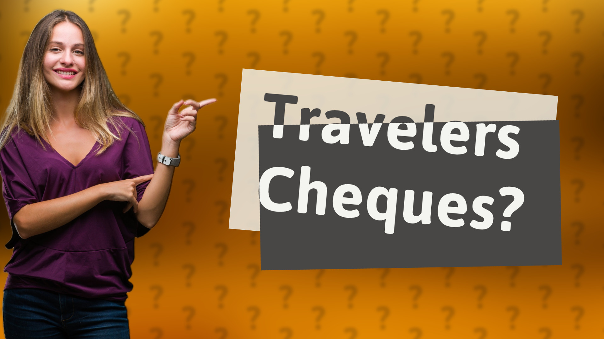 Travelers Cheques?