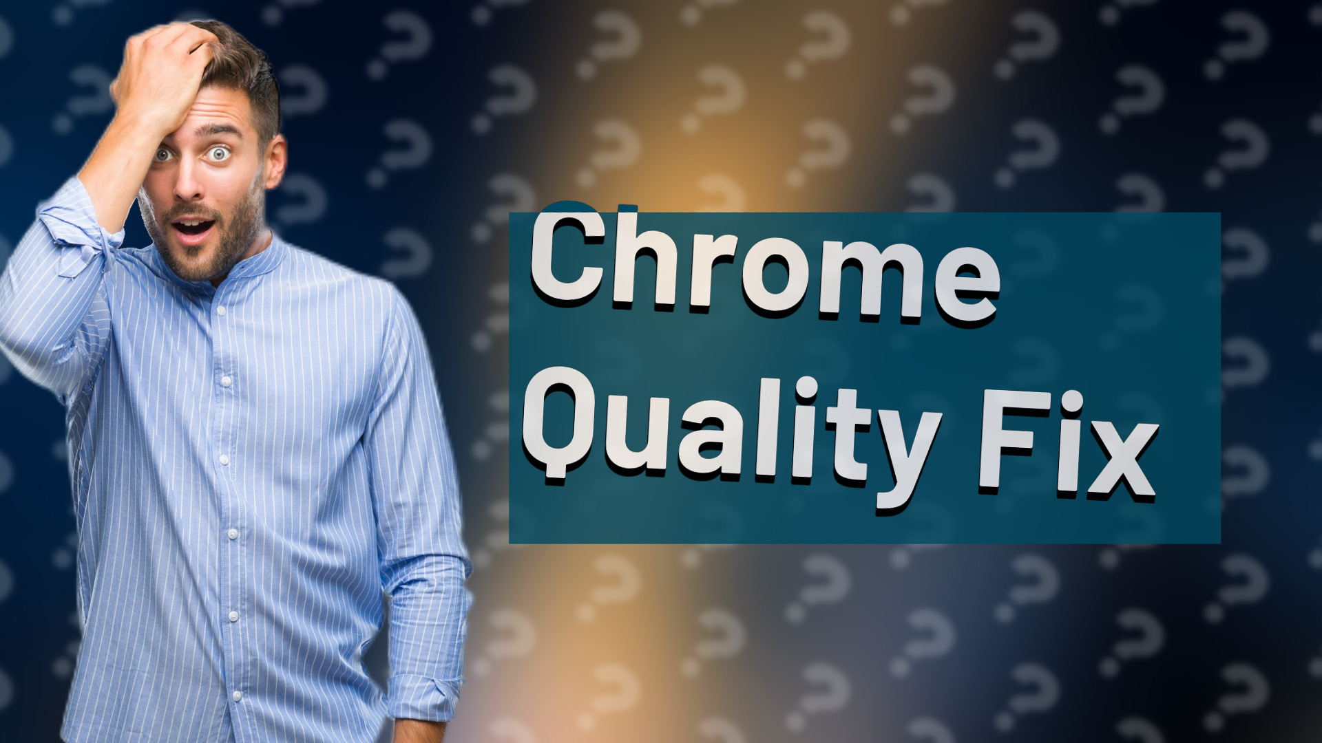 Chrome Quality Fix
