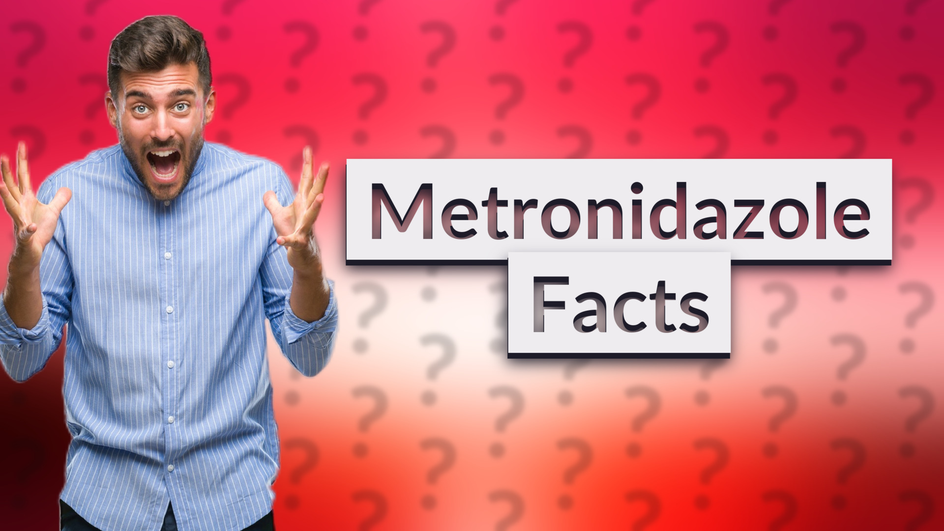 Metronidazole Facts